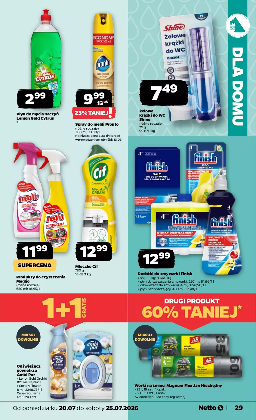 Gazetka promocyjna Netto - Od Poniedziałku - ważna 20.07 do 25.07.2026 - strona 29 - produkty: Ambi Pur, Cif, Do mycia naczyń, Finish, Gra, Jan Niezbędny, Lenor, Mleczko, Odświeżacz do zmywarki, Odświeżacz powietrza, Płyn do mycia, Płyn do mycia naczyń, Płyn nabłyszczający, Pronto, Pur, Sól, Worki na śmiec, Worki na śmieci, Zmywarki