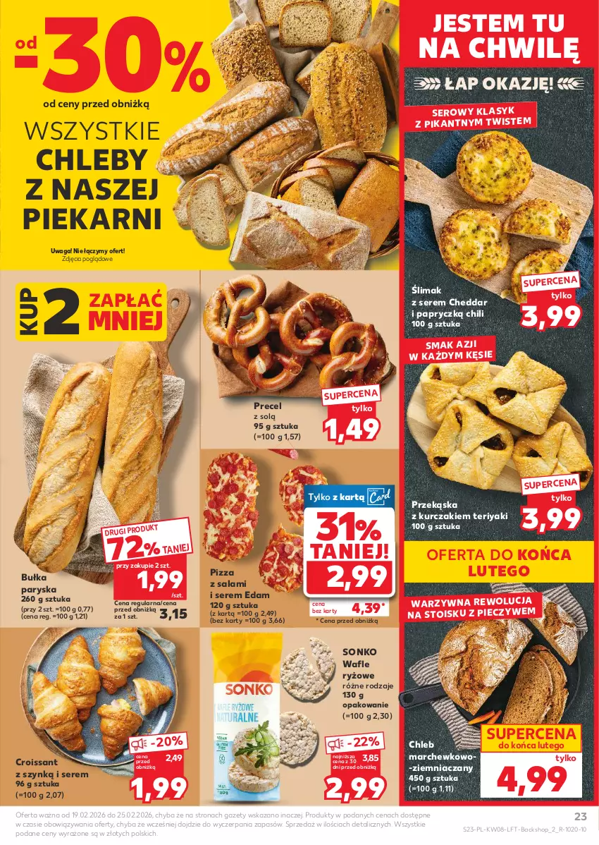 Gazetka promocyjna Kaufland - Gazetka tygodnia - ważna 19.02 do 25.02.2026 - strona 23 - produkty: Bułka, Cheddar, Chleb, Croissant, Edam, Kurczak, Piec, Pizza, Ryż, Salami, Ser, Sonko, Wafle, Waga