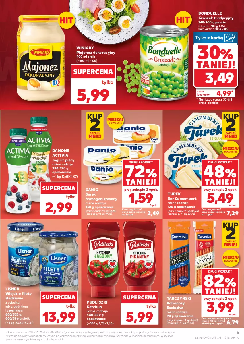 Gazetka promocyjna Kaufland - Gazetka tygodnia - ważna 19.02 do 25.02.2026 - strona 5 - produkty: Activia, Bonduelle, Camembert, Danio, Danone, Groszek, Jogurt, Jogurt pitny, Kabanos, Ketchup, Lisner, Majonez, Pudliszki, Ser, Serek, Serek homogenizowany, Tarczyński, Winiary