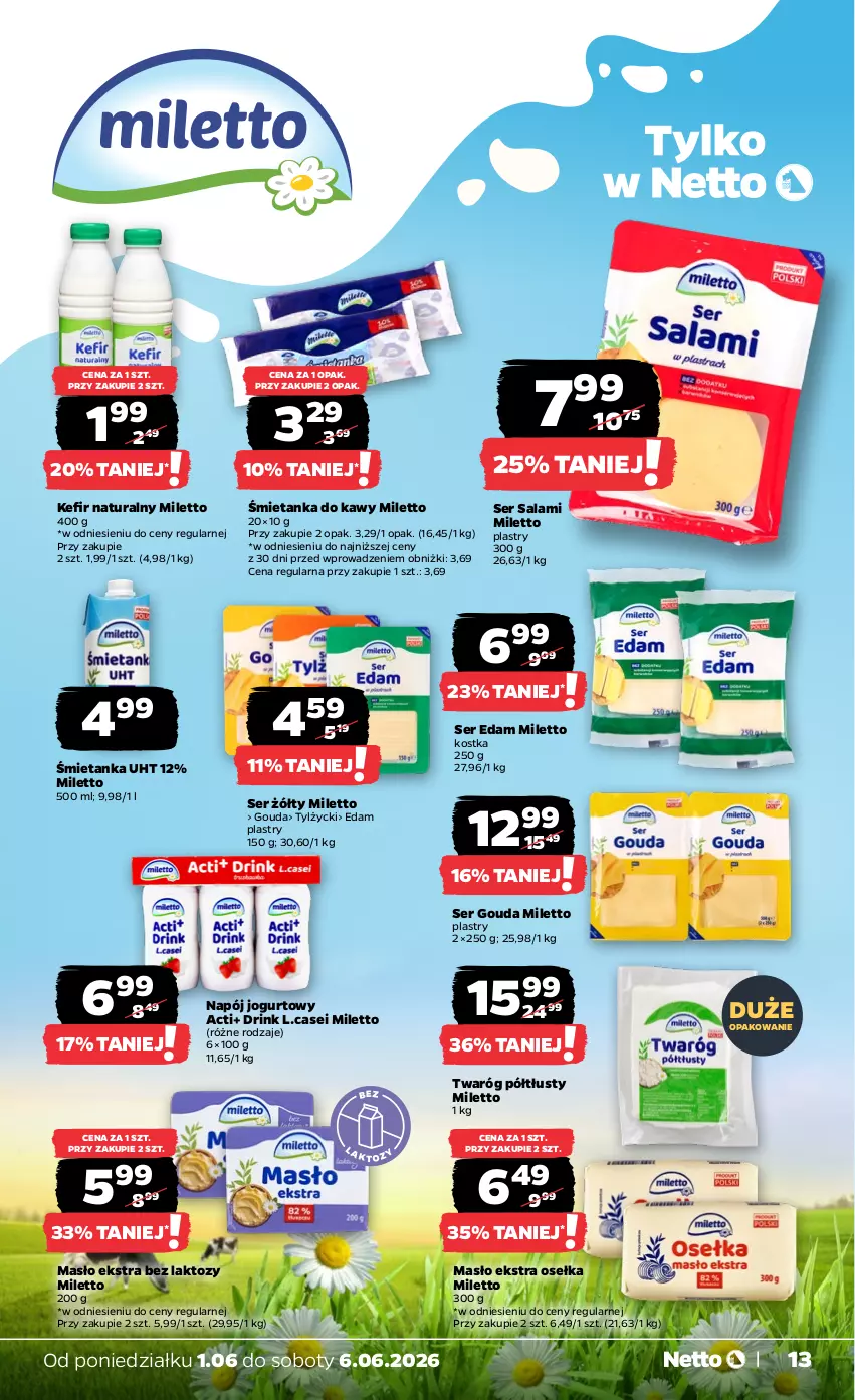 Gazetka promocyjna Netto - Od Poniedziałku - ważna 01.06 do 06.06.2026 - strona 13 - produkty: Edam, Gouda, Jogurt, Kefir, Kefir naturalny, Masło, Napój, Napój jogurtowy, Salami, Ser, Ser salami, Twaróg, Twaróg półtłusty