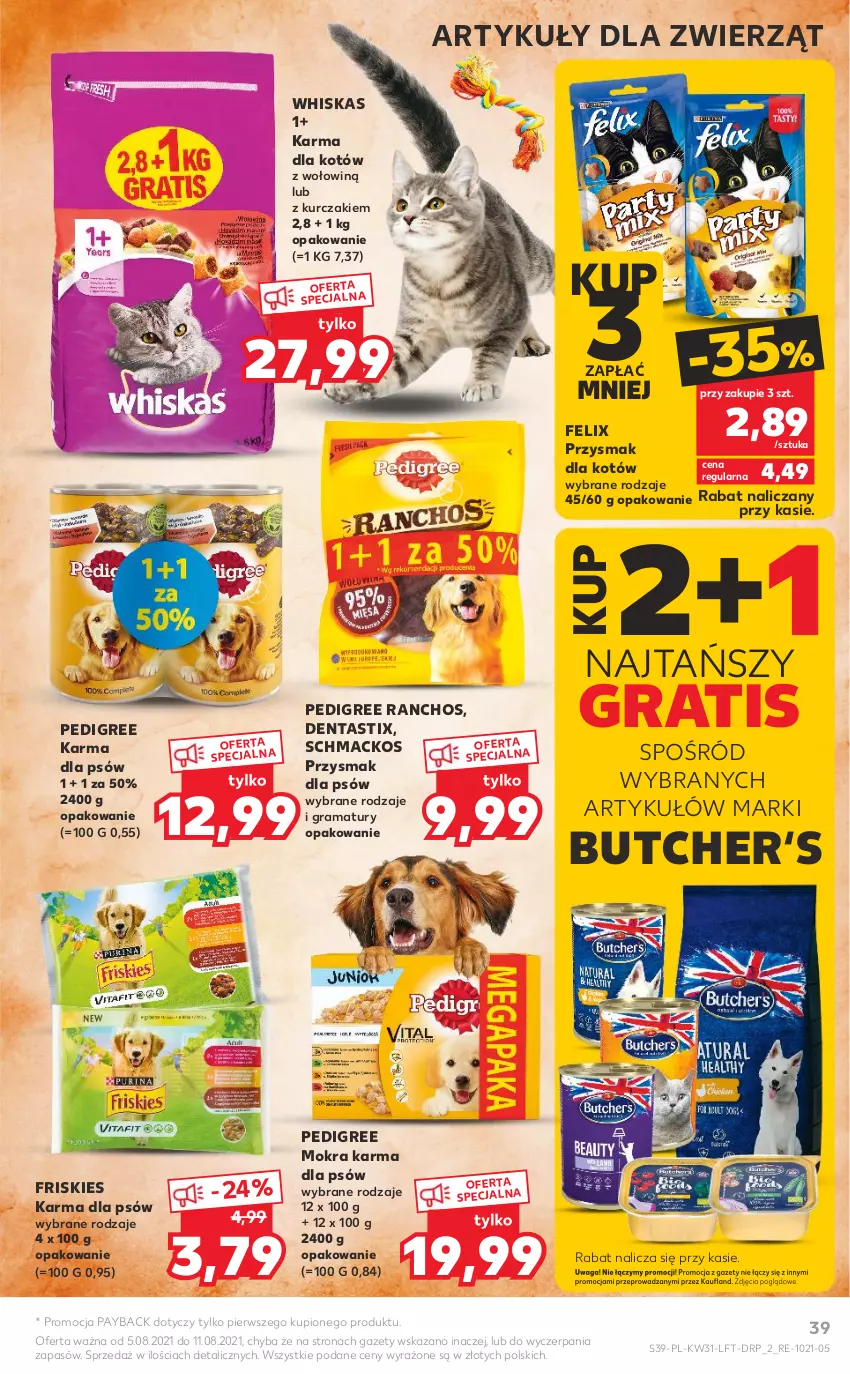 Gazetka promocyjna Kaufland - OFERTA TYGODNIA - ważna 05.08 do 11.08.2021 - strona 39 - produkty: Felix, Friskies, Gra, Kurczak, Mokra karma, Pedigree, Rama, Whiskas