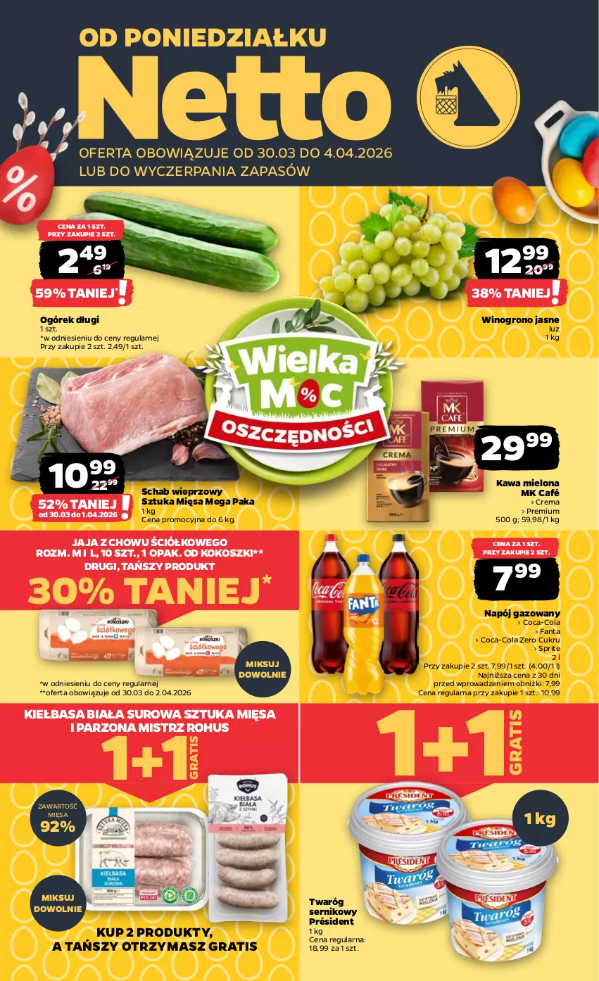 Gazetka promocyjna Netto - Od Poniedziałku - ważna 30.03 do 04.04.2026 - strona 1 - produkty: Coca-Cola, Fa, Fanta, Gra, Jaja, Kawa, Kawa mielona, Kiełbasa, Kiełbasa biała, Kokos, Kosz, Napój, Napój gazowany, Ogórek, Président, Schab wieprzowy, Ser, Sprite, Twaróg, Wino