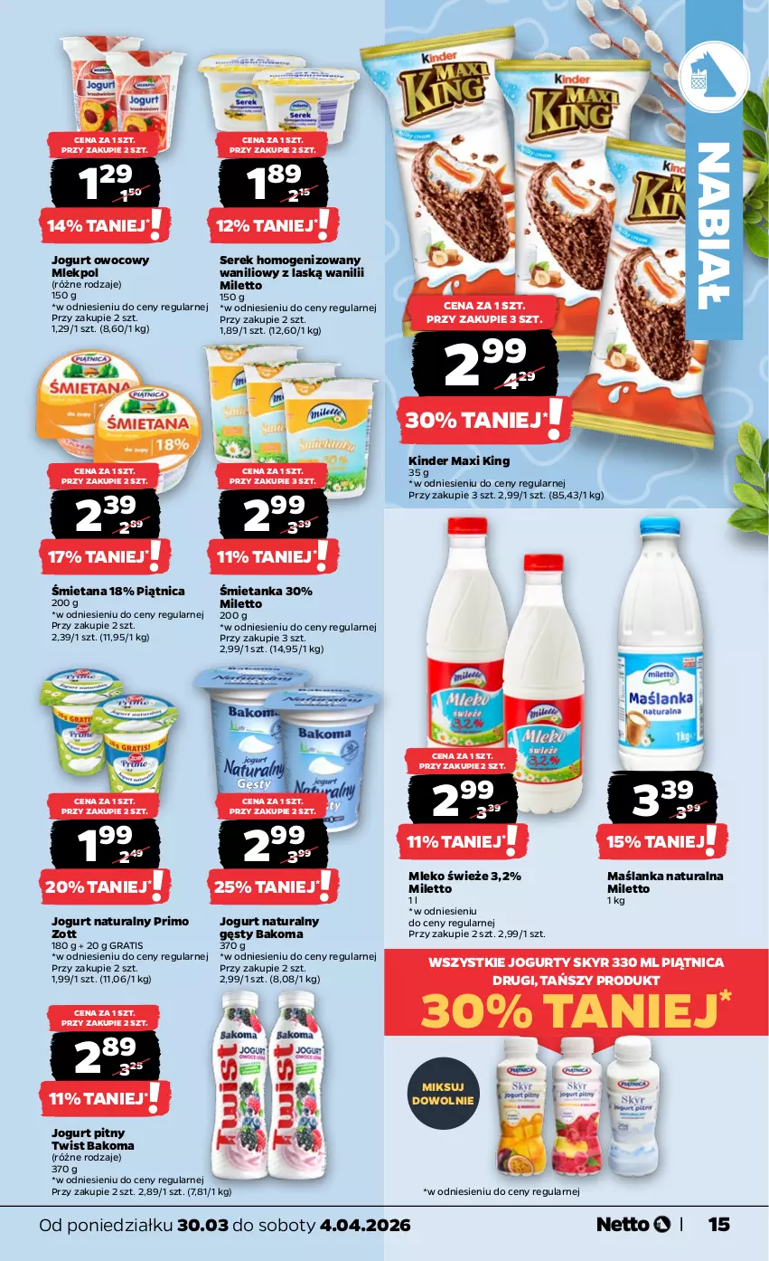 Gazetka promocyjna Netto - Od Poniedziałku - ważna 30.03 do 04.04.2026 - strona 15 - produkty: Bakoma, Gra, Jogurt, Jogurt naturalny, Jogurt owocowy, Jogurt pitny, Kinder, Maślanka, Mleko, Piątnica, Ser, Serek, Serek homogenizowany, Zott
