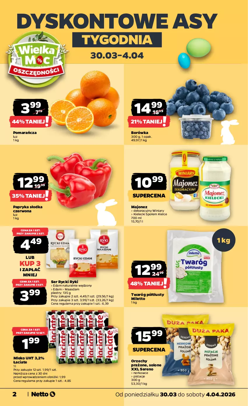 Gazetka promocyjna Netto - Od Poniedziałku - ważna 30.03 do 04.04.2026 - strona 2 - produkty: Borówka, Edam, Maasdam, Majonez, Mleko, Papryka, Papryka słodka, Pistacje, Ser, Twaróg, Twaróg półtłusty, Winiary