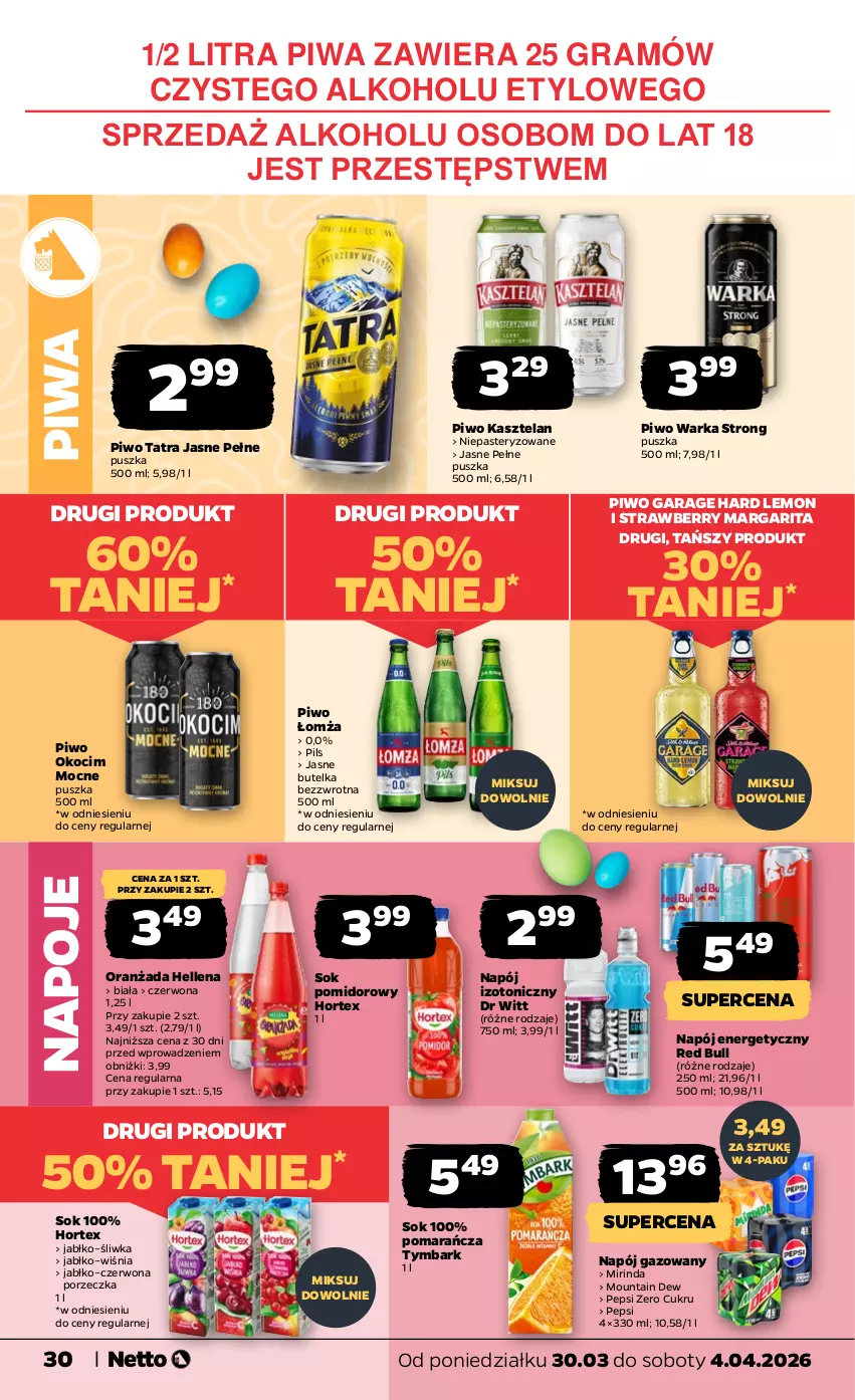 Gazetka promocyjna Netto - Od Poniedziałku - ważna 30.03 do 04.04.2026 - strona 30 - produkty: Gra, Hellena, Hortex, Kasztelan, Koc, Mirinda, Napój, Napój energetyczny, Napój gazowany, Napój izotoniczny, Napoje, Okocim, Oranżada, Pepsi, Piwa, Piwo, Por, Red Bull, Sok, Sok pomidorowy, Tatra, Tymbark, Warka