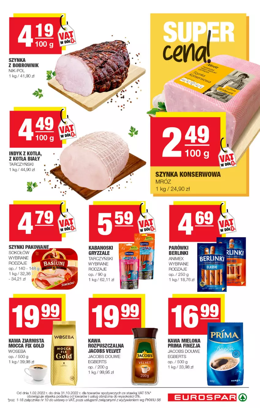 Gazetka promocyjna Spar - EuroSpar - ważna 15.08 do 25.08.2022 - strona 11 - produkty: Berlinki, Gry, Jacobs, Jacobs Velvet, Kabanos, Kawa, Kawa mielona, Kawa ziarnista, Mocca Fix Gold, Parówki, Prima, Ser, Sok, Sokołów, Szynka, Szynka konserwowa, Tarczyński, Velvet, Woseba