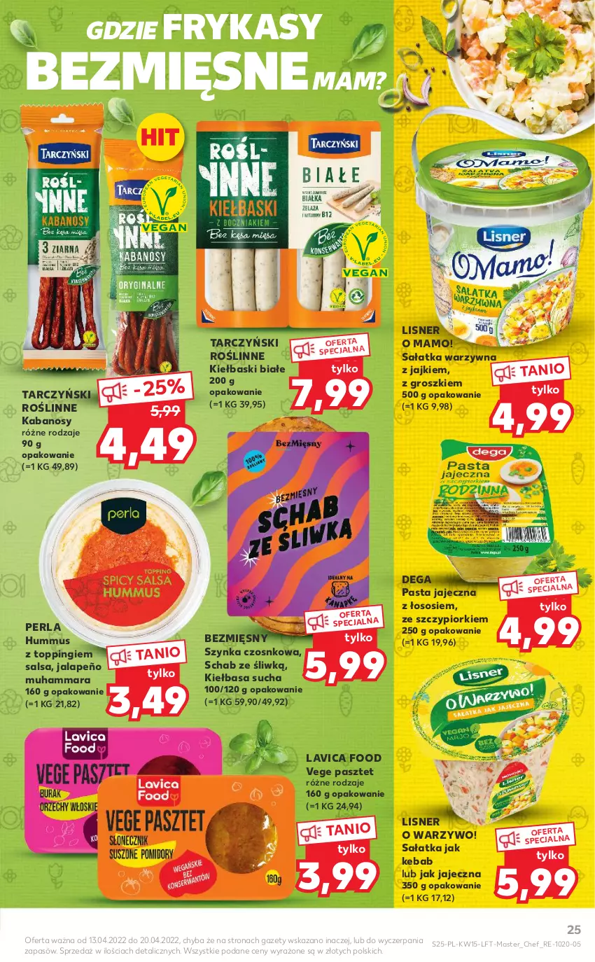 Gazetka promocyjna Kaufland - OFERTA TYGODNIA - ważna 13.04 do 20.04.2022 - strona 25 - produkty: Dega, Hummus, Kabanos, Kebab, Kiełbasa, Kiełbaski białe, Lisner, Mus, Pasztet, Roślinne kabanosy, Roślinne kiełbaski, Sałat, Sałatka, Sałatka warzywna, Salsa, Sos, Szynka, Tarczyński, Top