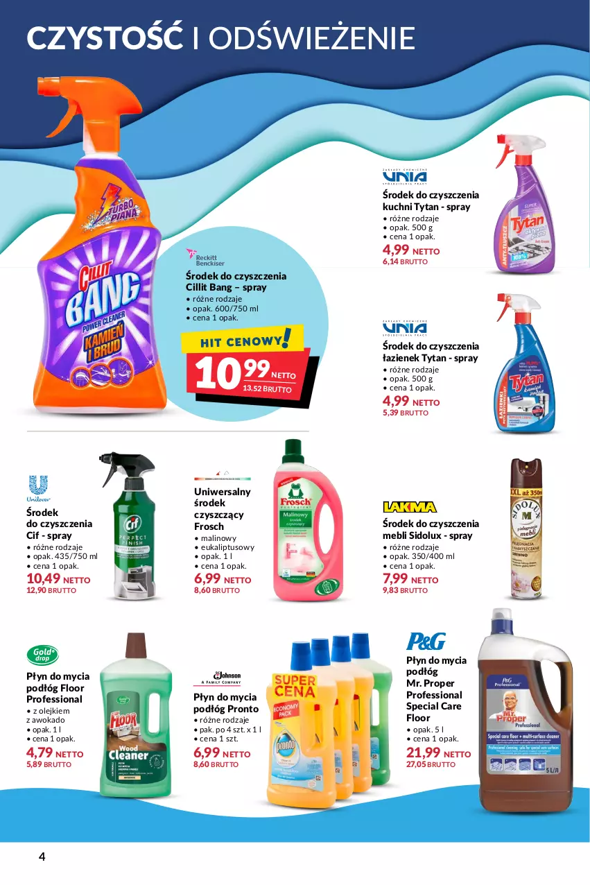 Gazetka promocyjna Makro - [Oferta specjalna] Czysto na błysk - ważna 09.08 do 22.08.2022 - strona 4 - produkty: Cif, Cillit Bang, Frosch, Mr. Proper, Olej, Płyn do mycia, Płyn do mycia podłóg, Pronto, Sidolux, Tytan