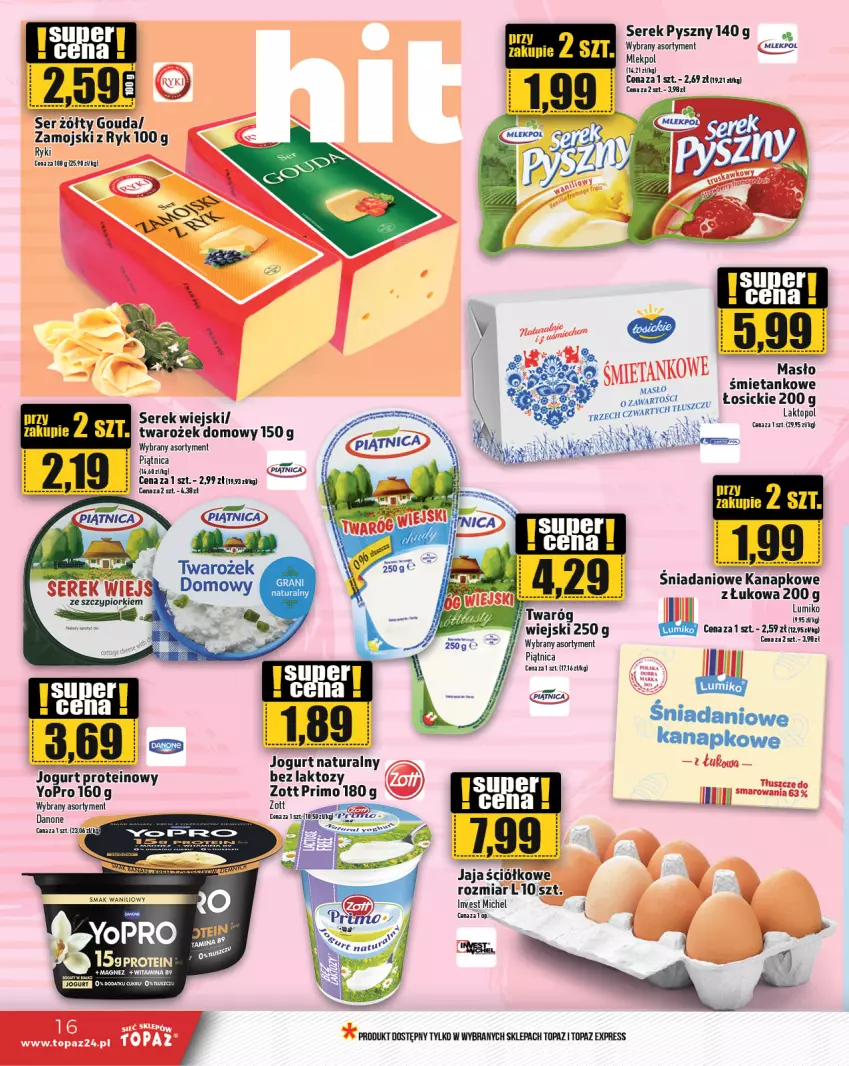 Gazetka promocyjna Topaz - Gazetka - ważna 17.10 do 23.10.2024 - strona 16 - produkty: Danio, Danone, Gouda, Jaja, Magnez, Masło, Narty, Piątnica, Ser, Serek, Top, Zott, Zott Primo