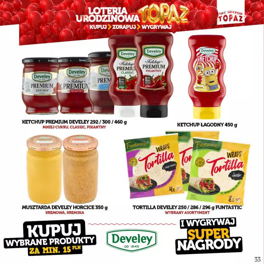 Gazetka promocyjna Topaz - Gazetka - ważna 17.04 do 18.06.2023 - strona 33 - produkty: Ketchup, Mus, Musztarda, Tortilla