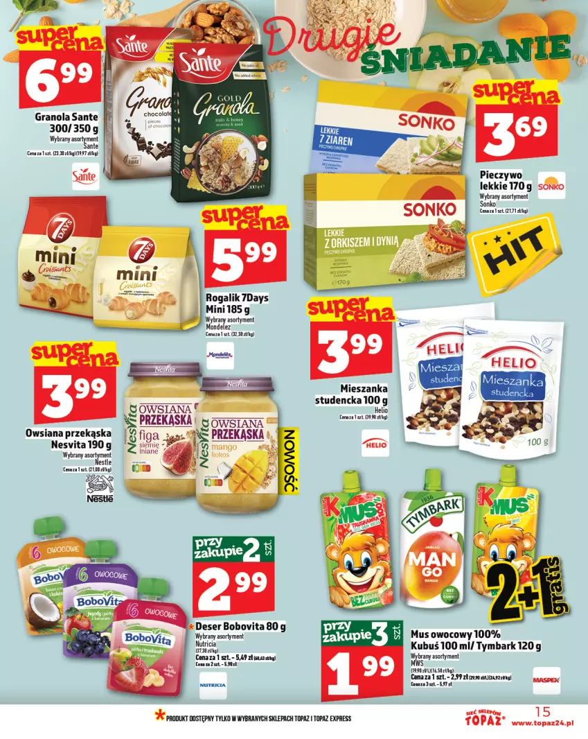 Gazetka promocyjna Topaz - Gazetka - ważna 06.02 do 12.02.2025 - strona 15 - produkty: BoboVita, Deser, Fa, Gra, Granola, Helio, Kubuś, Mus, Piec, Pieczywo, Rogal, Sante, Ser, Sonko, Top, Tymbark