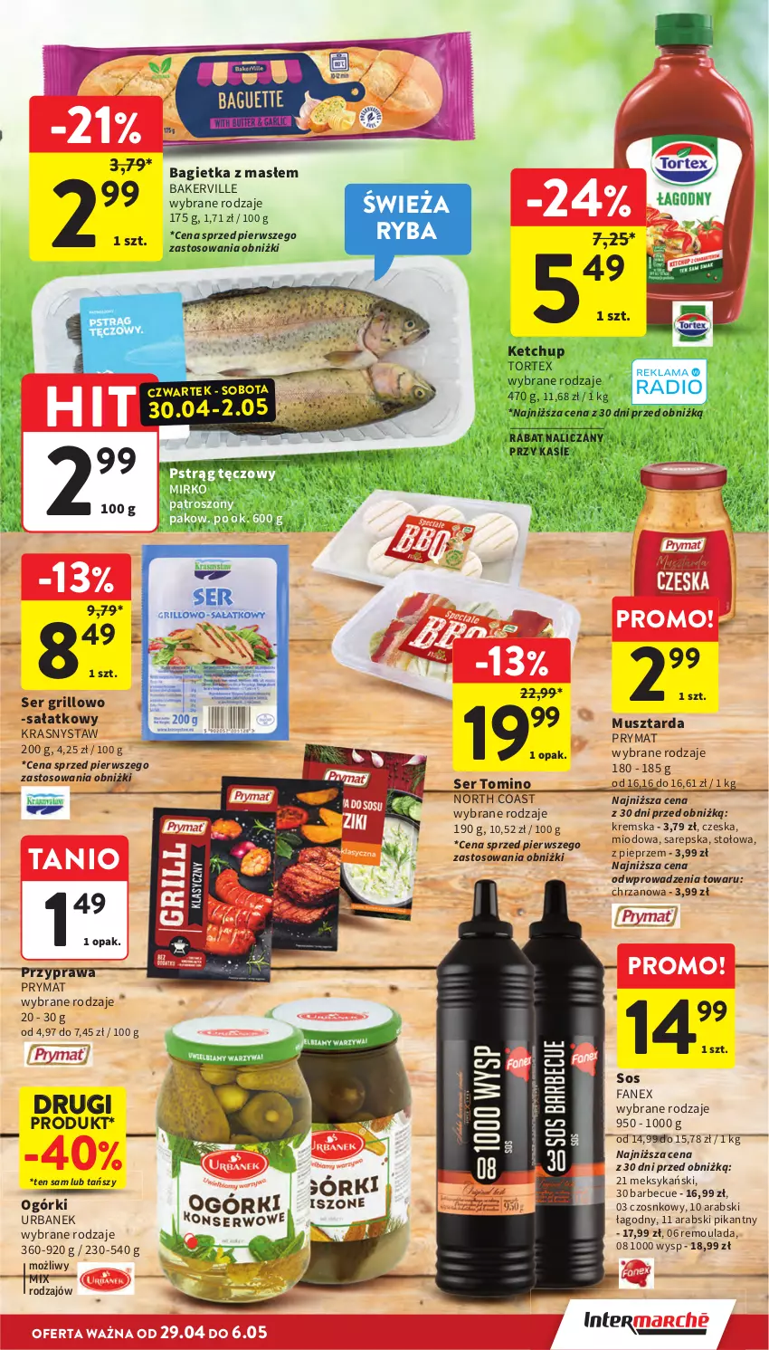 Gazetka promocyjna Intermarche - Gazetka promocyjna - ważna 29.04 do 06.05.2026 - strona 7 - produkty: Bagietka, Chrzan, Fa, Grill, Ketchup, Mus, Musztarda, Pieprz, Prymat, Pstrąg, Pstrąg tęczowy, Ryba, Sałat, Ser, Sos