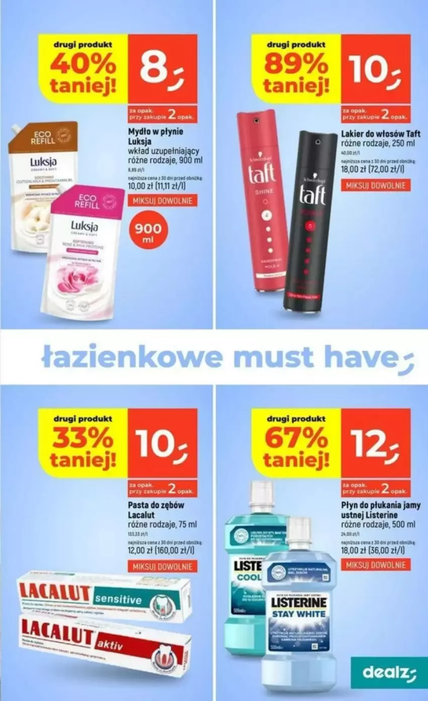 Gazetka promocyjna Dealz - ważna 17.04 do 19.04.2025 - strona 22 - produkty: Fa, Lacalut, Lakier, Lakier do włosów, Listerine, Luksja, Mydło, Mydło w płynie, Pasta do zębów, Płyn do płukania, Taft