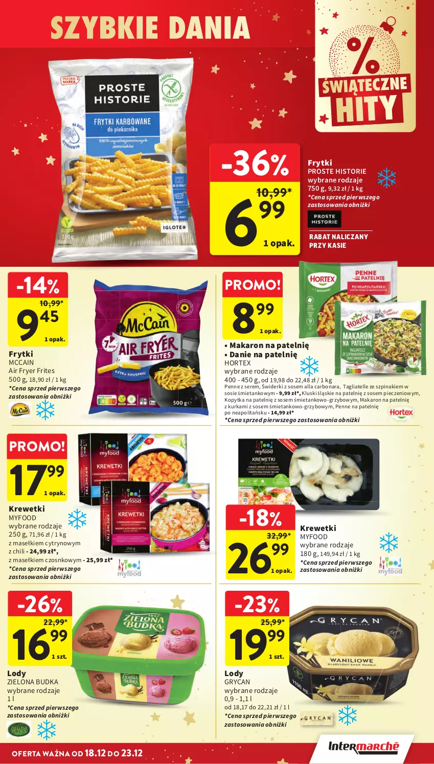 Gazetka promocyjna Intermarche - Gazetka promocyjna - ważna 18.12 do 23.12.2025 - strona 39 - produkty: Frytki, Gry, Hortex, Kopytka, Krewetki, Lody, Makaron, McCain, Penne, Piec, Ser, Sos, Szpinak, Tagliatelle, Zielona Budka