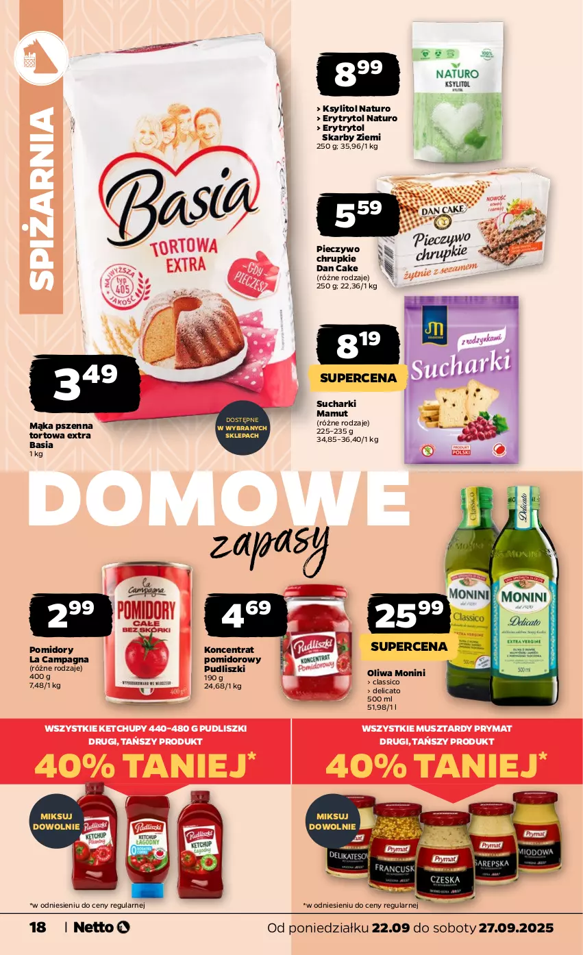 Gazetka promocyjna Netto - Od Poniedziałku - ważna 22.09 do 27.09.2025 - strona 18 - produkty: Basia, Chrupki, Dan Cake, Ketchup, Koncentrat pomidorowy, Ksylitol, Mąka, Mąka pszenna, Monini, Mus, Oliwa, Piec, Pieczywo, Pieczywo chrupkie, Pomidory, Prymat, Pudliszki