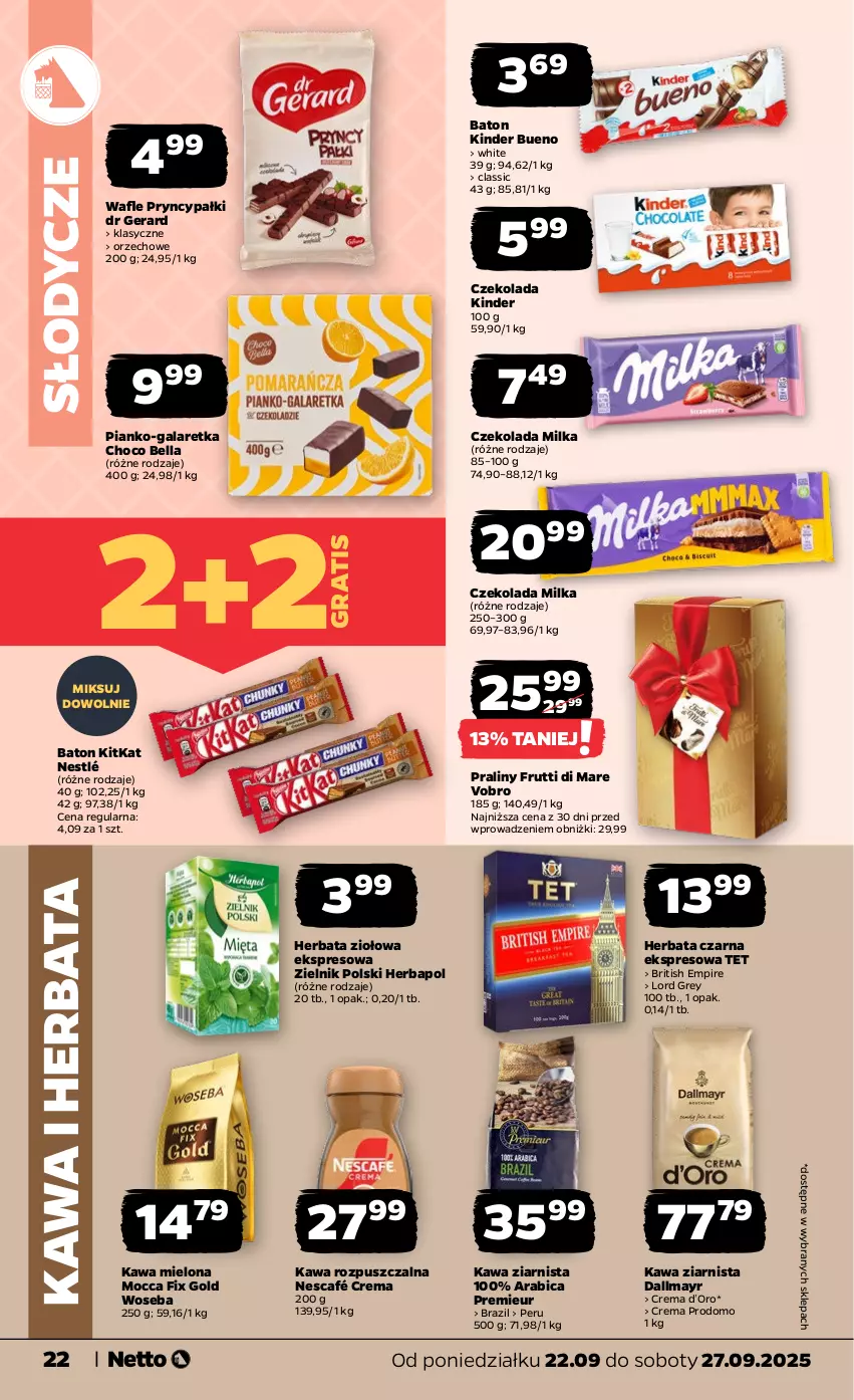 Gazetka promocyjna Netto - Od Poniedziałku - ważna 22.09 do 27.09.2025 - strona 22 - produkty: Baton, Bell, Bella, BIC, Brit, Czekolada, Dallmayr, Dr Gerard, Gala, Galaretka, Gra, Herbapol, Herbata, Herbata czarna, Kawa, Kawa mielona, Kawa rozpuszczalna, Kawa ziarnista, Kinder, Kinder Bueno, Milka, Mocca Fix Gold, Nescafé, Nestlé, Praliny, Wafle, Woseba