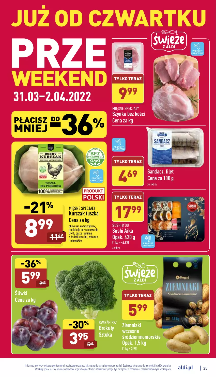 Gazetka promocyjna Aldi - Katalog spożywczy - ważna 28.03 do 02.04.2022 - strona 25 - produkty: Brokuły, Kurczak, Mięsne specjały, Sandacz, Sushi, Szynka, Tera, Tusz, Ziemniaki