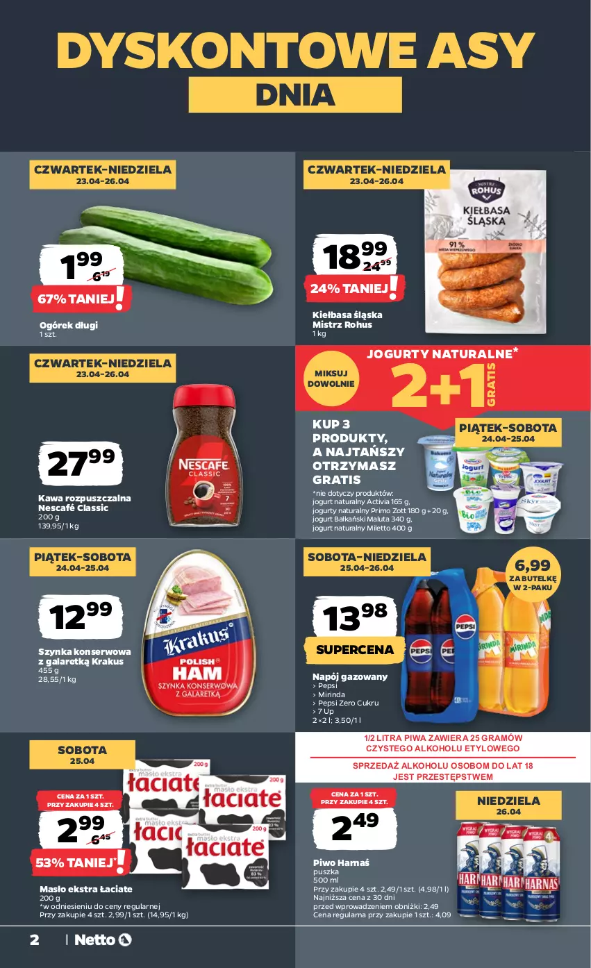 Gazetka promocyjna Netto - Od Czwartku - ważna 23.04 do 26.04.2026 - strona 2 - produkty: Activia, Gala, Gra, Harnaś, Jogurt, Jogurt naturalny, Kawa, Kawa rozpuszczalna, Kiełbasa, Kiełbasa śląska, Krakus, Masło, Mirinda, Napój, Napój gazowany, Nescafé, Ogórek, Pepsi, Piwa, Piwo, Ser, Szynka, Szynka konserwowa, Zott