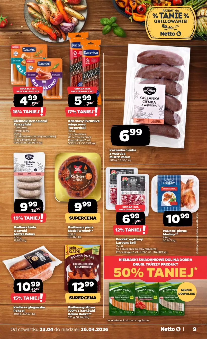 Gazetka promocyjna Netto - Od Czwartku - ważna 23.04 do 26.04.2026 - strona 9 - produkty: Bell, Boczek, Danio, Grill, Kabanos, Kasza, Kaszanka, Kiełbasa, Kiełbasa biała, Kiełbasa głogowska, Madej Wróbel, Morliny, Pekpol, Piec, Tarczyński