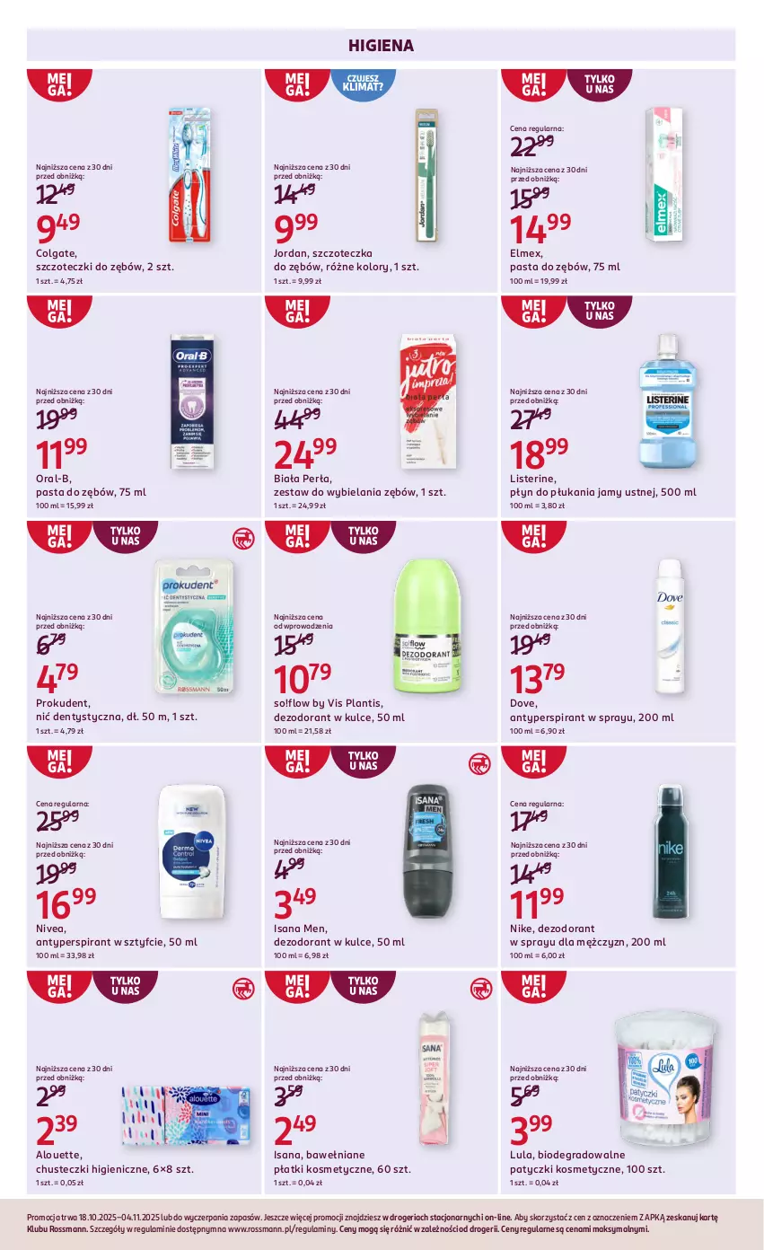 Gazetka promocyjna Rossmann - 18 października - ważna 18.10 do 04.11.2025 - strona 9 - produkty: Alouette, Antyperspirant, Chusteczki, Colgate, Dezodorant, Dove, Elmex, Gra, Isana, LG, Listerine, Nić dentystyczna, Nike, Nivea, Pasta do zębów, Patyczki kosmetyczne, Perła, Płatki kosmetyczne, Płyn do płukania, Płyn do płukania jamy ustnej, Prokudent, Szczoteczka, Szczoteczka do zębów