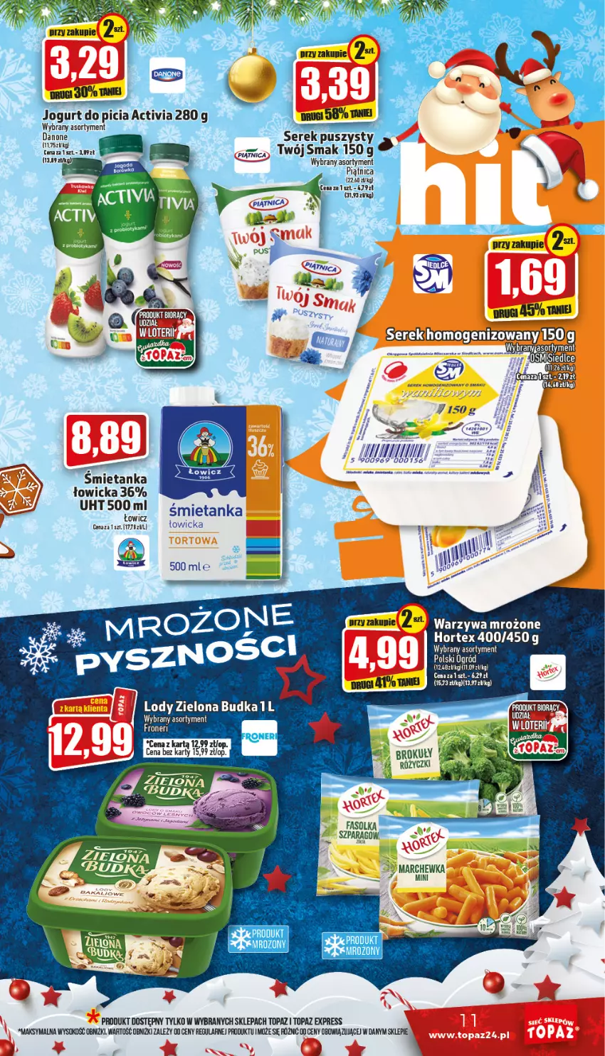 Gazetka promocyjna Topaz - Gazetka - ważna 15.12 do 24.12.2022 - strona 11 - produkty: Activia, Brokuły, Danone, Fa, Hortex, Jogurt, Lody, Marchewka, Sok, Top, Warzywa, Zielona Budka