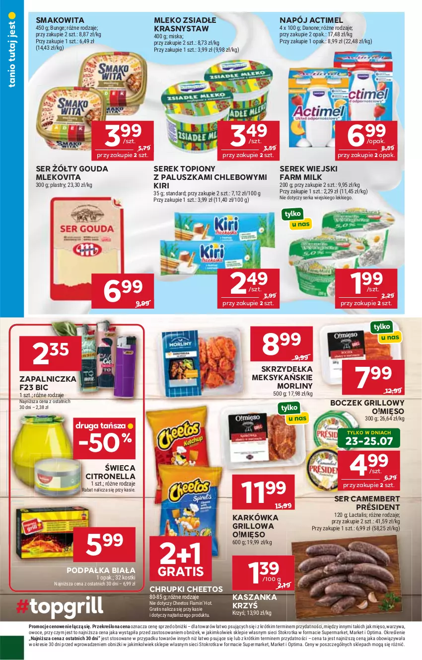 Gazetka promocyjna Stokrotka - Market - ważna 23.07 do 29.07.2026 - strona 20 - produkty: Actimel, BIC, Boczek, Camembert, Cheetos, Chleb, Chrupki, Danone, Fa, Farm Milk, Gouda, Gra, Grill, Kasza, Kaszanka, Mięso, Miska, Mleko, Mleko zsiadłe, Mlekovita, Morliny, Napój, Optima, Owoce, Président, Ser, Serek, Serek wiejski, Smakowita, Top, Warzywa, Zapalniczka