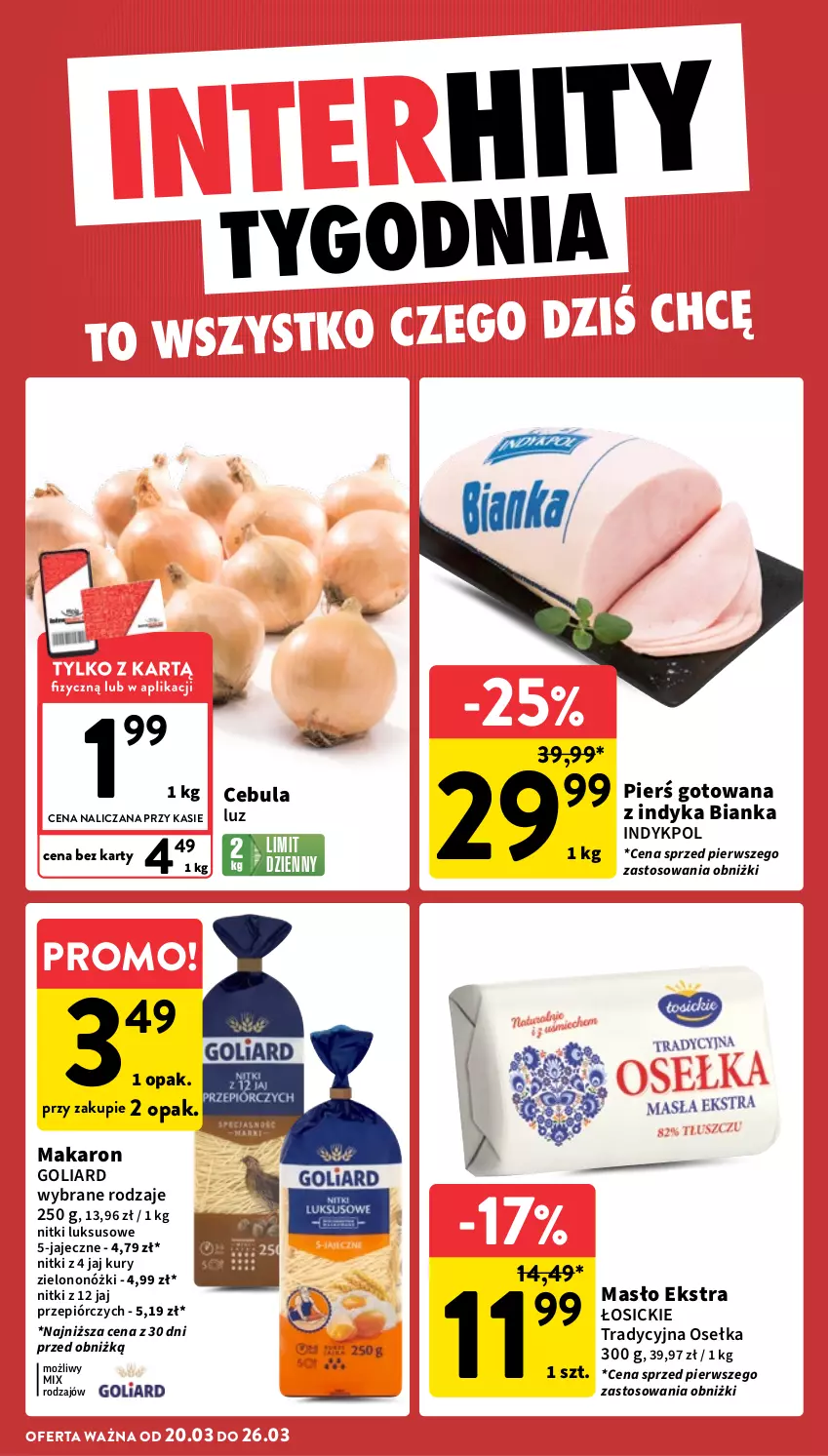 Gazetka promocyjna Intermarche - Gazetka promocyjna - ważna 20.03 do 26.03.2025 - strona 4 - produkty: Bianka, Cebula, Goliard, Makaron, Masło