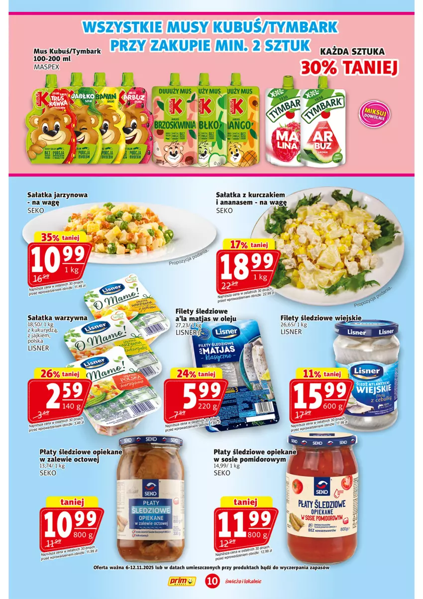 Gazetka promocyjna Prim Market - ważna 06.11 do 12.11.2025 - strona 10 - produkty: Ananas, Kubuś, Kurczak, Lisner, Matjas, Mus, Olej, Owoce, Płaty śledziowe, Sałat, Sałatka, Sałatka warzywna, SEKO, Sos, Tymbark