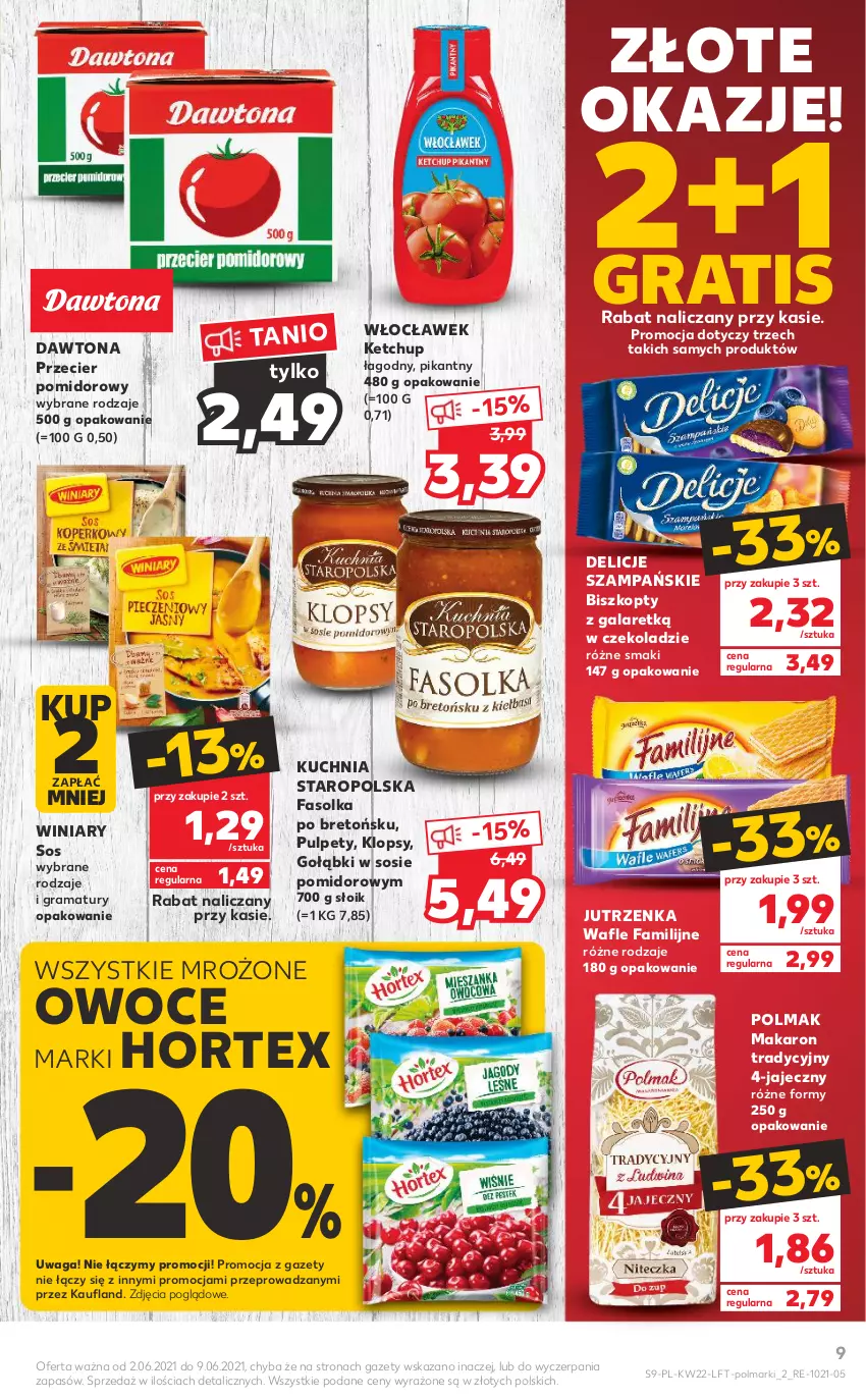 Gazetka promocyjna Kaufland - OFERTA TYGODNIA - ważna 02.06 do 09.06.2021 - strona 9 - produkty: Biszkopty, Dawtona, Delicje, Fa, Gala, Gra, Hortex, Jutrzenka, Ketchup, Kuchnia, Kuchnia Staropolska, Makaron, Olma, Owoce, Pulpety, Rama, Sos, Wafle, Waga, Winiary