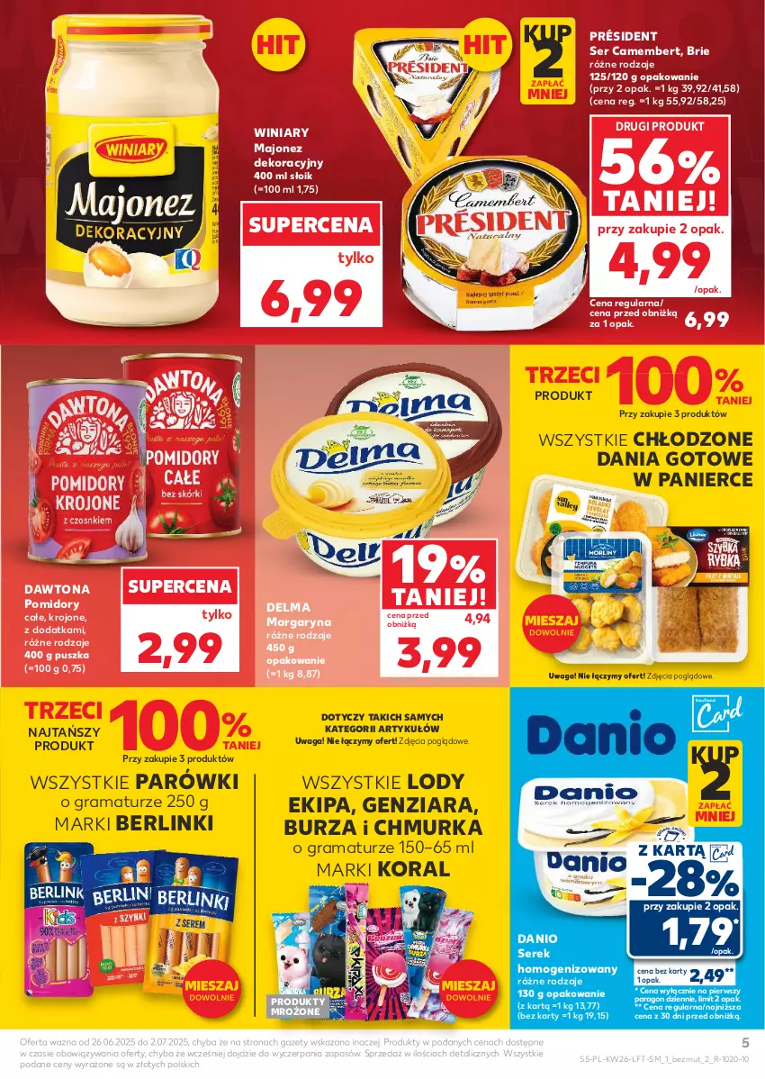 Gazetka promocyjna Kaufland - Gazetka tygodnia - ważna 26.06 do 02.07.2025 - strona 5 - produkty: Berlinki, Brie, Camembert, Dania gotowe, Danio, Dawtona, Delma, Gra, Lody, Majonez, Margaryna, Parówki, Pomidory, Président, Produkty mrożone, Rama, Ser, Serek, Serek homogenizowany, Waga, Winiary