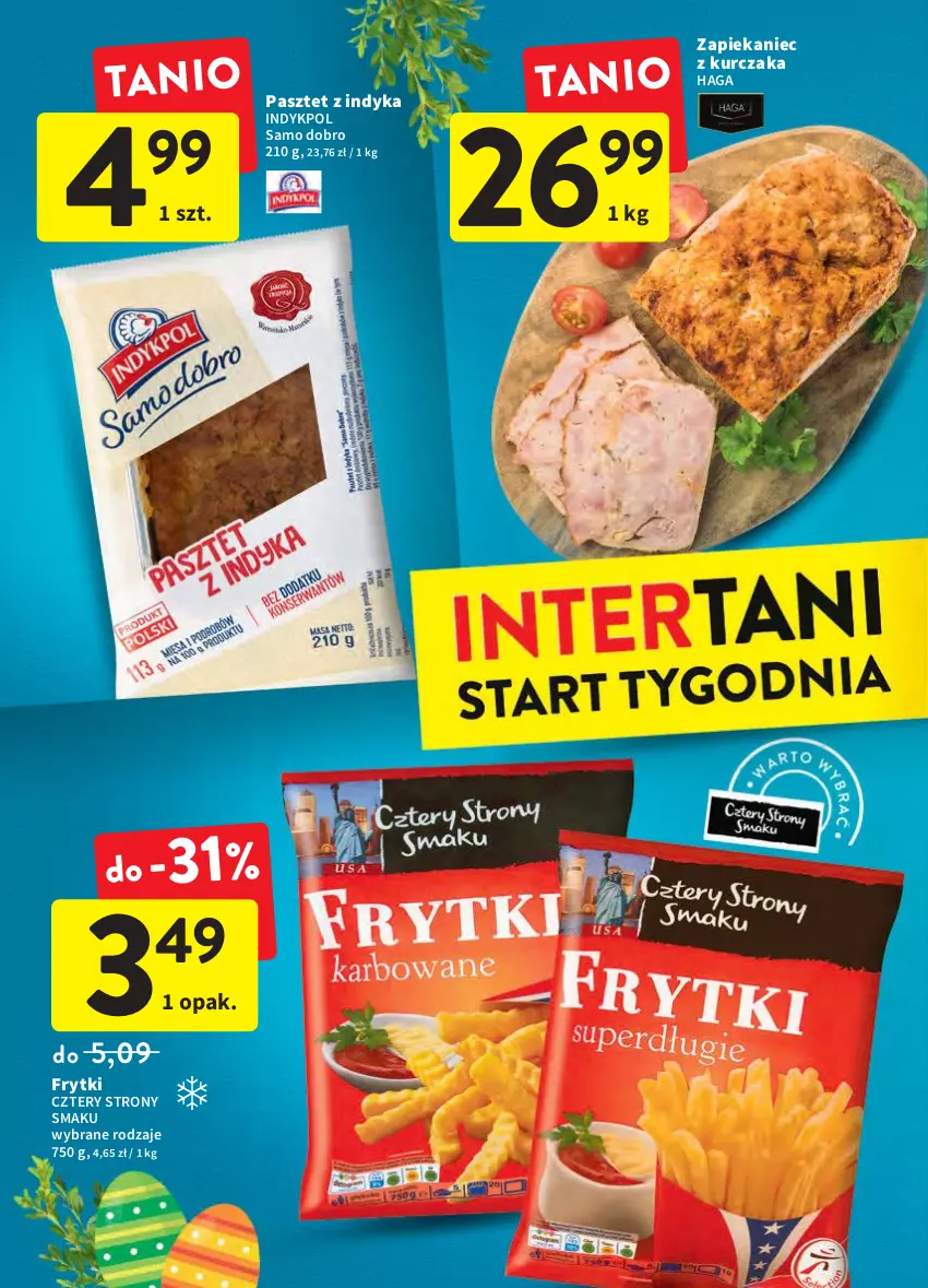 Gazetka promocyjna Intermarche - Świąteczne sprzątanie - ważna 31.03 do 06.04.2022 - strona 46 - produkty: Frytki, Kurczak, Pasztet, Pasztet z indyka