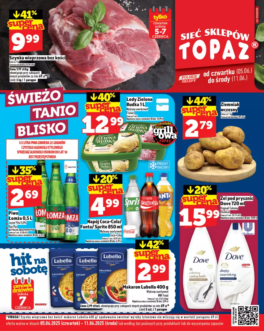 Gazetka promocyjna Topaz - Gazetka - ważna 05.06 do 11.06.2025 - strona 1 - produkty: Bell, Bella, Coca-Cola, Dove, Fa, Fanta, Gin, Gra, Lody, Lubella, Makaron, Napój, Piwa, Pur, Sprite, Szynka, Szynka wieprzowa, Waga, Zielona Budka
