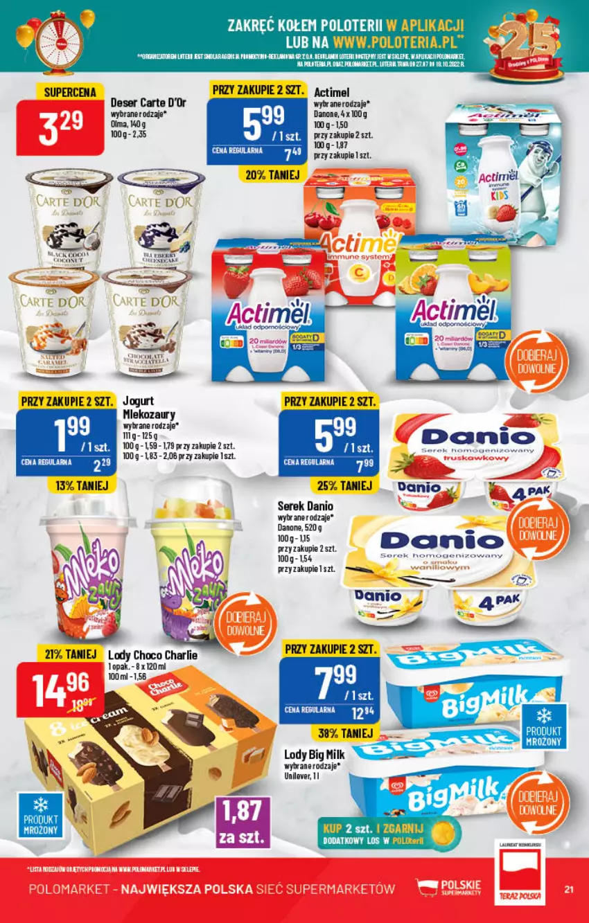 Gazetka promocyjna PoloMarket - Gazetka pomocyjna - ważna 05.10 do 11.10.2022 - strona 21 - produkty: Actimel, Big Milk, Carte d'Or, Danio, Danone, Deser, Jogurt, LG, Lody, Mleko, Olma, Ser, Serek