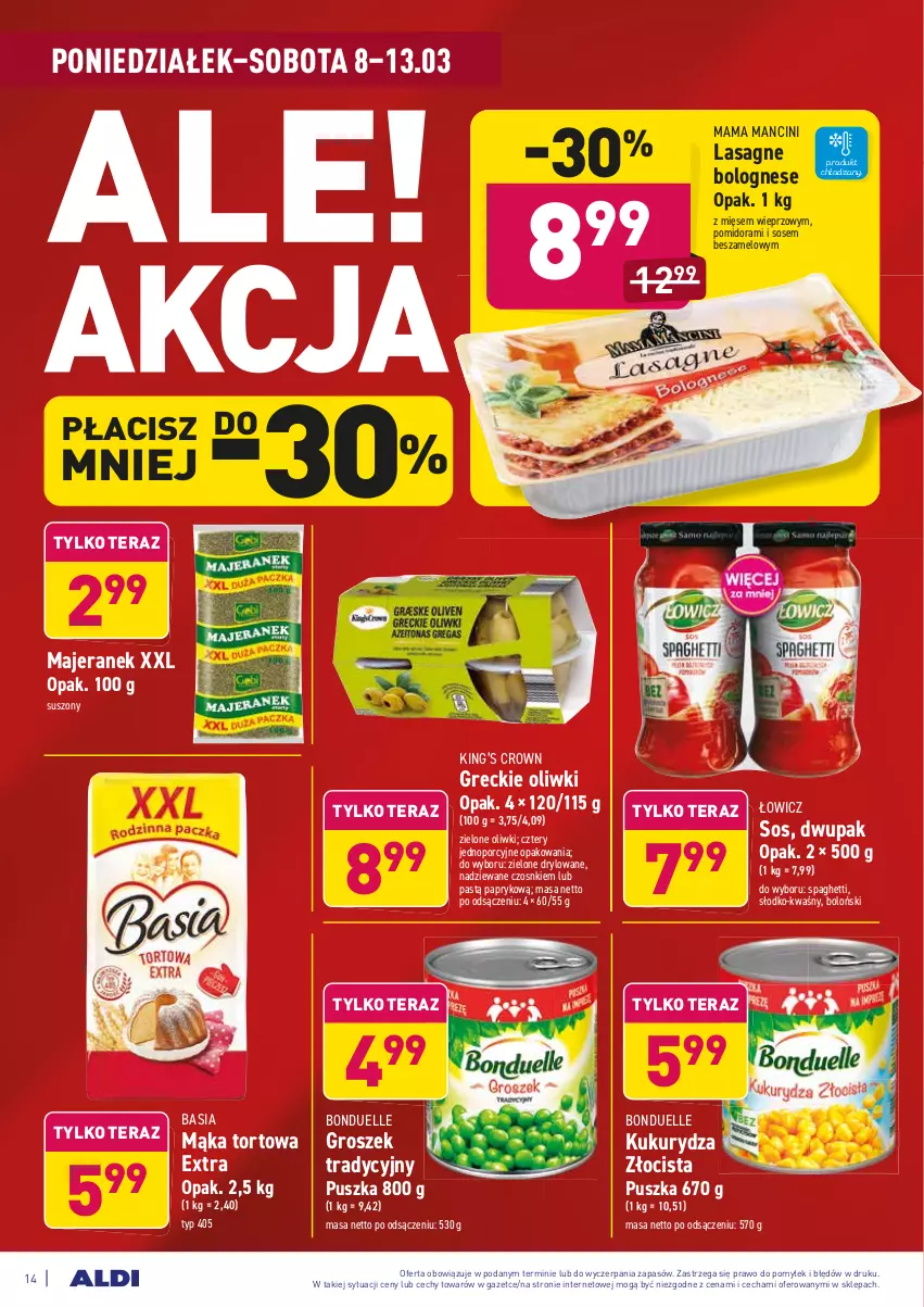 Gazetka promocyjna Aldi - ALE! CENA w ALDI - ważna 08.03 do 20.03.2021 - strona 14 - produkty: Basia, Bonduelle, Groszek, King’s Crown, Kukurydza, Lasagne, Lasagne bolognese, Mąka, Mąka tortowa, Oliwki, Por, Sos, Spaghetti, Tera