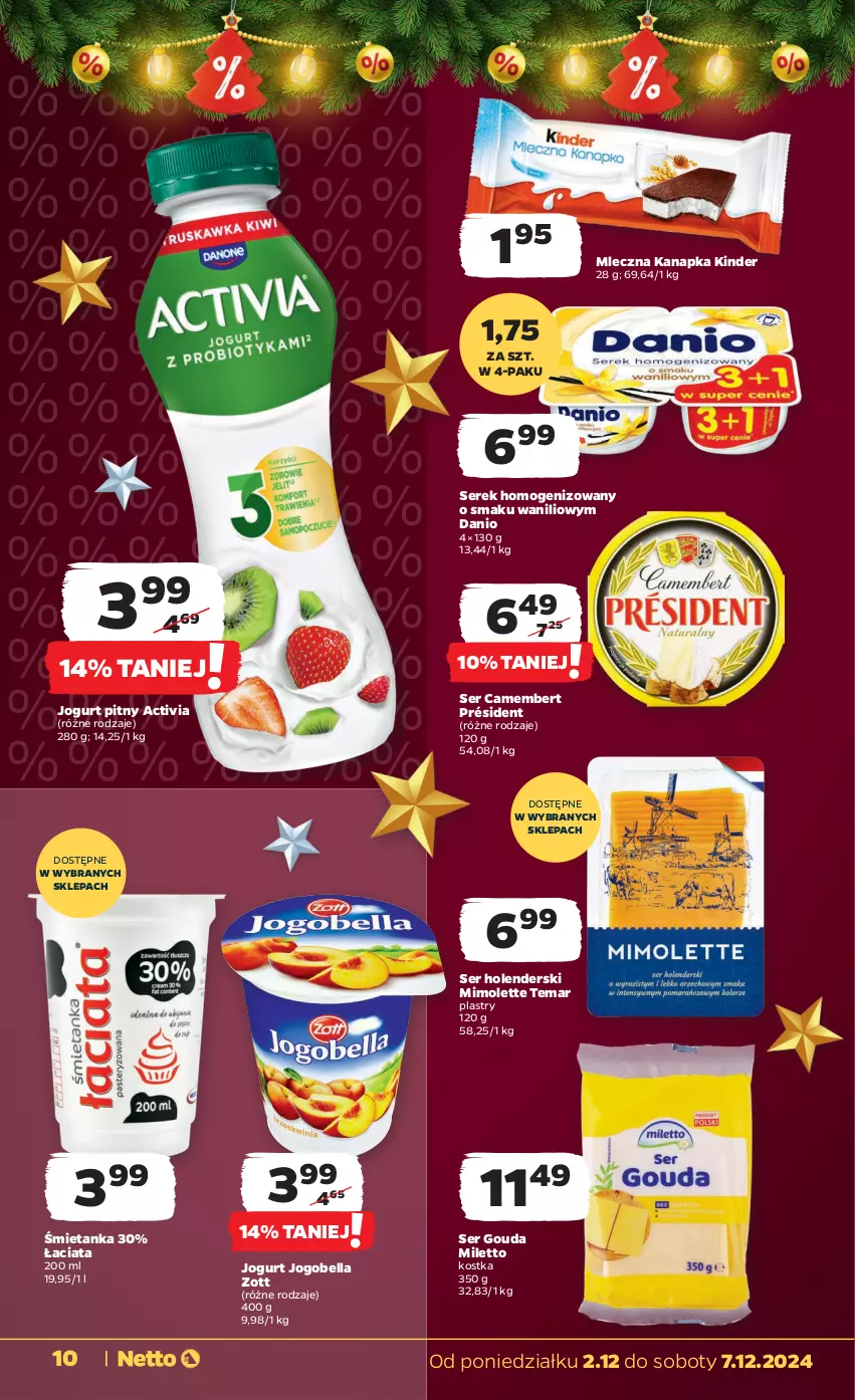 Gazetka promocyjna Netto - Od Poniedziałku - ważna 02.12 do 07.12.2024 - strona 10 - produkty: Activia, Bell, Bella, Camembert, Danio, Gouda, Jogobella, Jogurt, Jogurt pitny, Kinder, Mimolette, Mleczna kanapka, Président, Ser, Serek, Serek homogenizowany, Zott