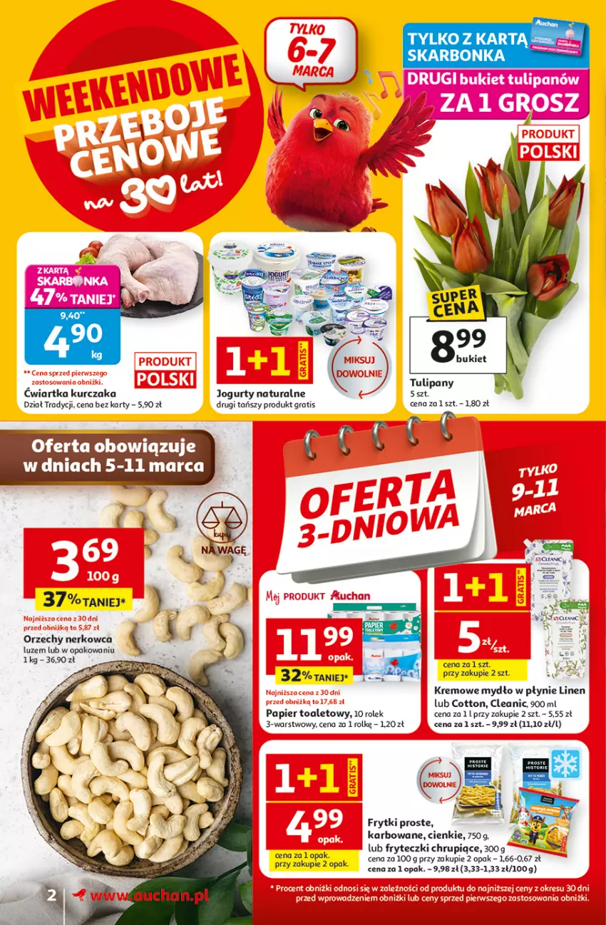 Gazetka promocyjna Auchan - 30 Lat Supermarket - ważna 05.03 do 11.03.2026 - strona 2 - produkty: Cleanic, Frytki, Gra, Jogurt, Kurczak, Mydło, Mydło w płynie, Papier, Papier toaletowy, Por, Tulipan