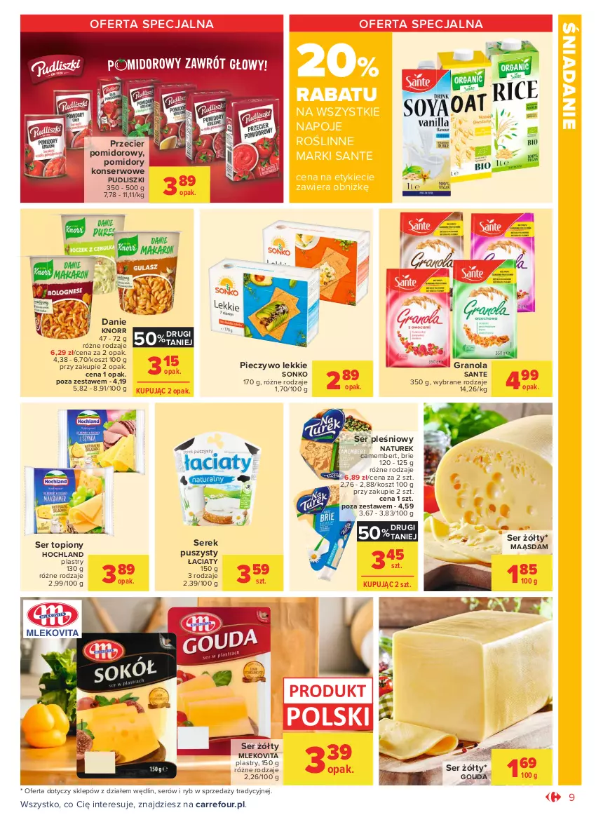 Gazetka promocyjna Carrefour - Gazetka Market - ważna 05.04 do 17.04.2021 - strona 9 - produkty: Brie, Camembert, Gouda, Gra, Granola, Hochland, Knorr, Kosz, Maasdam, Mleko, Mlekovita, Napoje, NaTurek, Piec, Pieczywo, Pomidory, Pudliszki, Sante, Ser, Ser pleśniowy, Ser topiony, Serek, Serek puszysty, Sonko, Top