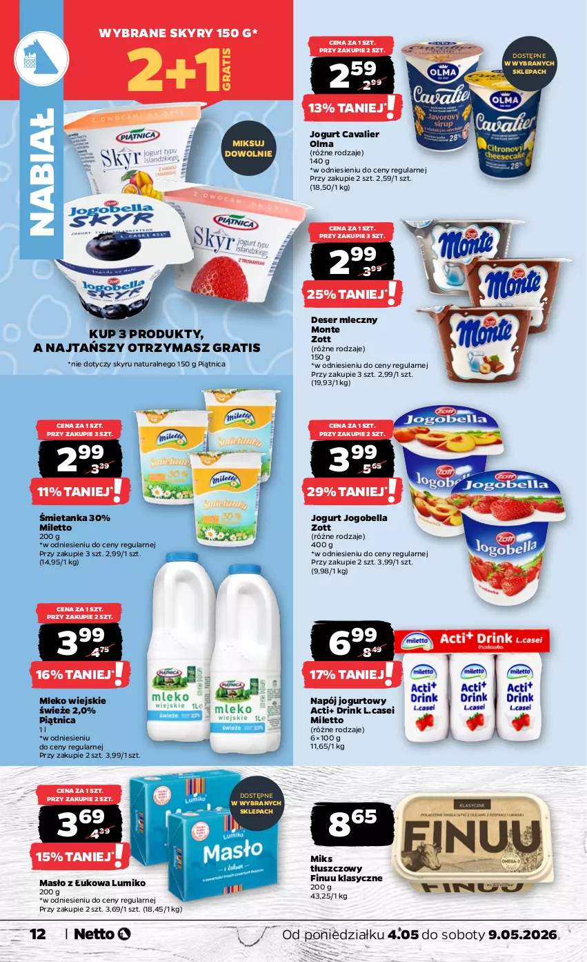Gazetka promocyjna Netto - Od Poniedziałku - ważna 04.05 do 09.05.2026 - strona 12 - produkty: Bell, Bella, Deser, Deser mleczny, Finuu, Gra, Jogobella, Jogurt, Masło, Miks tłuszczowy, Mleko, Monte, Napój, Napój jogurtowy, Olma, Piątnica, Ser, Zott