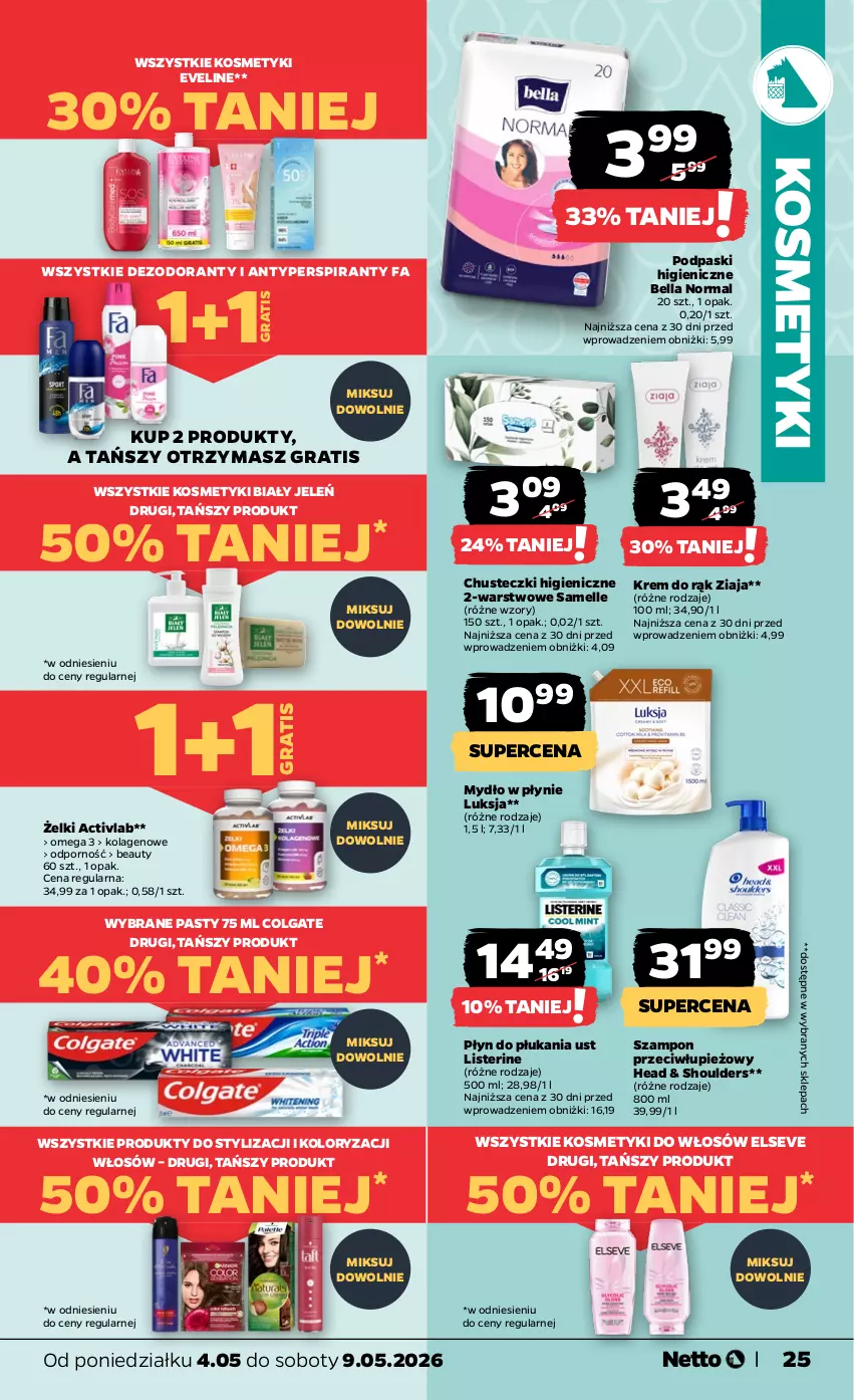 Gazetka promocyjna Netto - Od Poniedziałku - ważna 04.05 do 09.05.2026 - strona 25 - produkty: Antyperspirant, Bell, Bella, Biały Jeleń, Chusteczki, Colgate, Dezodorant, Elseve, Eveline, Fa, Gra, Kolagen, Krem do rąk, LG, Listerine, Luksja, Mydło, Mydło w płynie, Płyn do płukania, Podpaski, Por, Szampon, Ziaja