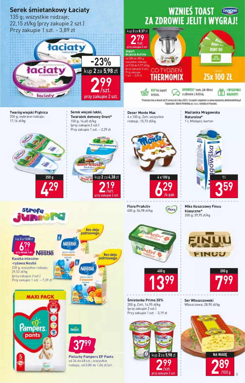 Gazetka promocyjna Stokrotka - Market - ważna 30.06 do 06.07.2022 - strona 5 - produkty: Activia, Deser, Finuu, Flora, Gra, Jogurt, Maślanka, Miks tłuszczowy, Monte, Nestlé, Pampers, Piątnica, Pieluchy, Ryż, Ser, Serek, Serek wiejski, Twaróg, Włoszczowski, Zott