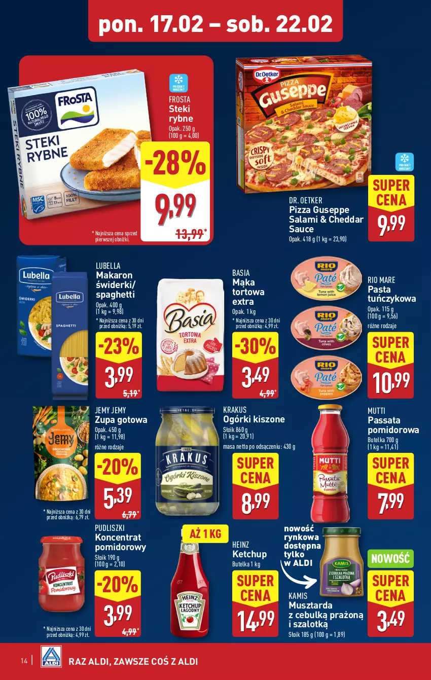 Gazetka promocyjna Aldi - Pełna oferta - ważna 17.02 do 22.02.2025 - strona 14 - produkty: Basia, Bell, Bella, Cheddar, Dr. Oetker, Frosta, Heinz, Kamis, Ketchup, Koncentrat pomidorowy, Krakus, Lubella, Mąka, Mąka tortowa, Makaron, Mus, Musztarda, Pizza, Pudliszki, Rio Mare, Salami, Spaghetti, Stek, Szal, Tuńczyk, Zupa