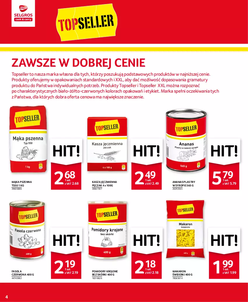 Gazetka promocyjna Selgros - Oferta spożywcza - ważna 01.12 do 14.12.2022 - strona 4 - produkty: Ananas, Fa, Fasola, Gra, Kasza, Kasza jęczmienna, Mąka, Mąka pszenna, Makaron, O nas, Pomidory, Pomidory krojone, Rama, Syrop, Top