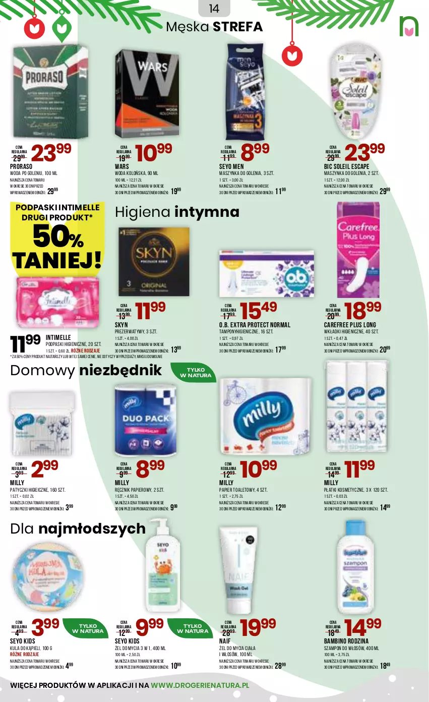 Gazetka promocyjna Drogerie Natura - Gazetka Drogerie Natura - ważna 27.11 do 09.12.2025 - strona 14 - produkty: BIC, Carefree, Fa, Kula do kąpieli, Maszynka, Maszynka do golenia, O.B., Papier, Papier toaletowy, Płatki kosmetyczne, Podpaski, Prezerwatyw, Ręcznik, Skyn, Szampon, Szynka, Tampony, Wkładki, Woda, Woda kolońska, Woda po goleniu
