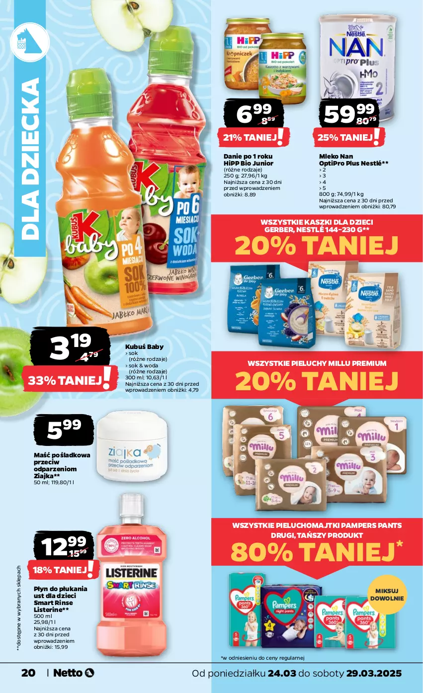 Gazetka promocyjna Netto - Od Poniedziałku - ważna 24.03 do 29.03.2025 - strona 20 - produkty: Dzieci, Gerber, HiPP, Hipp Bio, Kubuś, Listerine, Majtki, Mleko, NAN Optipro, Nestlé, Pampers, Pieluchomajtki, Pieluchy, Płyn do płukania, Sok, Woda, Ziajka