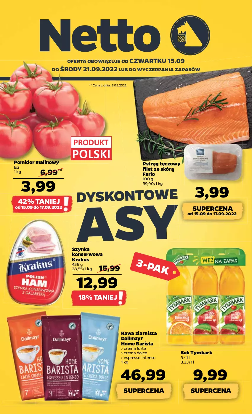 Gazetka promocyjna Netto - Artykuły spożywcze - ważna 15.09 do 21.09.2022 - strona 1 - produkty: Dallmayr, Fa, Kawa, Kawa ziarnista, Krakus, Pomidor malinowy, Pstrąg, Pstrąg tęczowy, Ser, Sok, Szynka, Szynka konserwowa, Tymbark