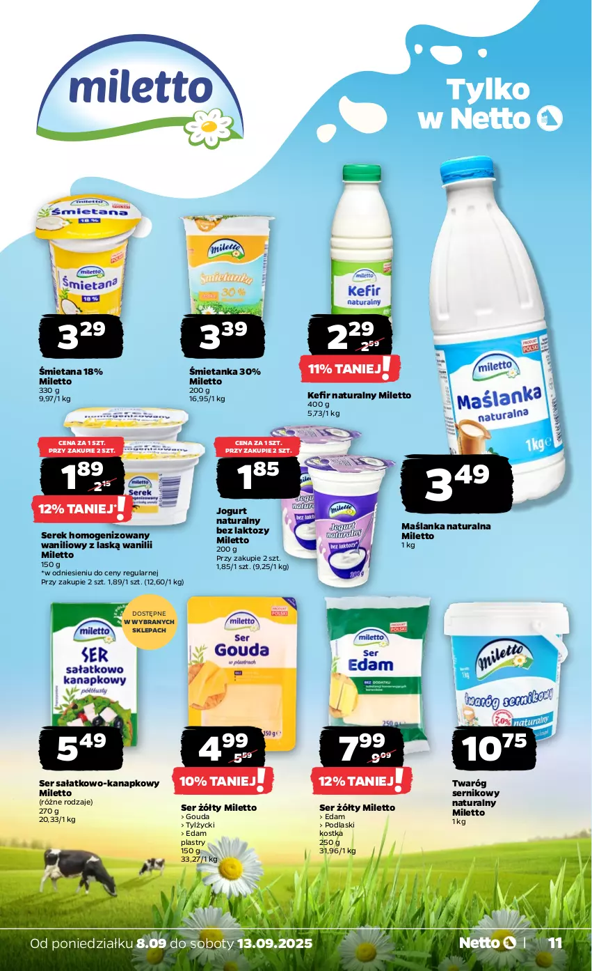 Gazetka promocyjna Netto - Od Poniedziałku - ważna 08.09 do 13.09.2025 - strona 11 - produkty: Edam, Gouda, Jogurt, Jogurt naturalny, Kefir, Kefir naturalny, Maślanka, Podlaski, Sałat, Ser, Ser sałatkowo-kanapkowy, Serek, Serek homogenizowany, Twaróg