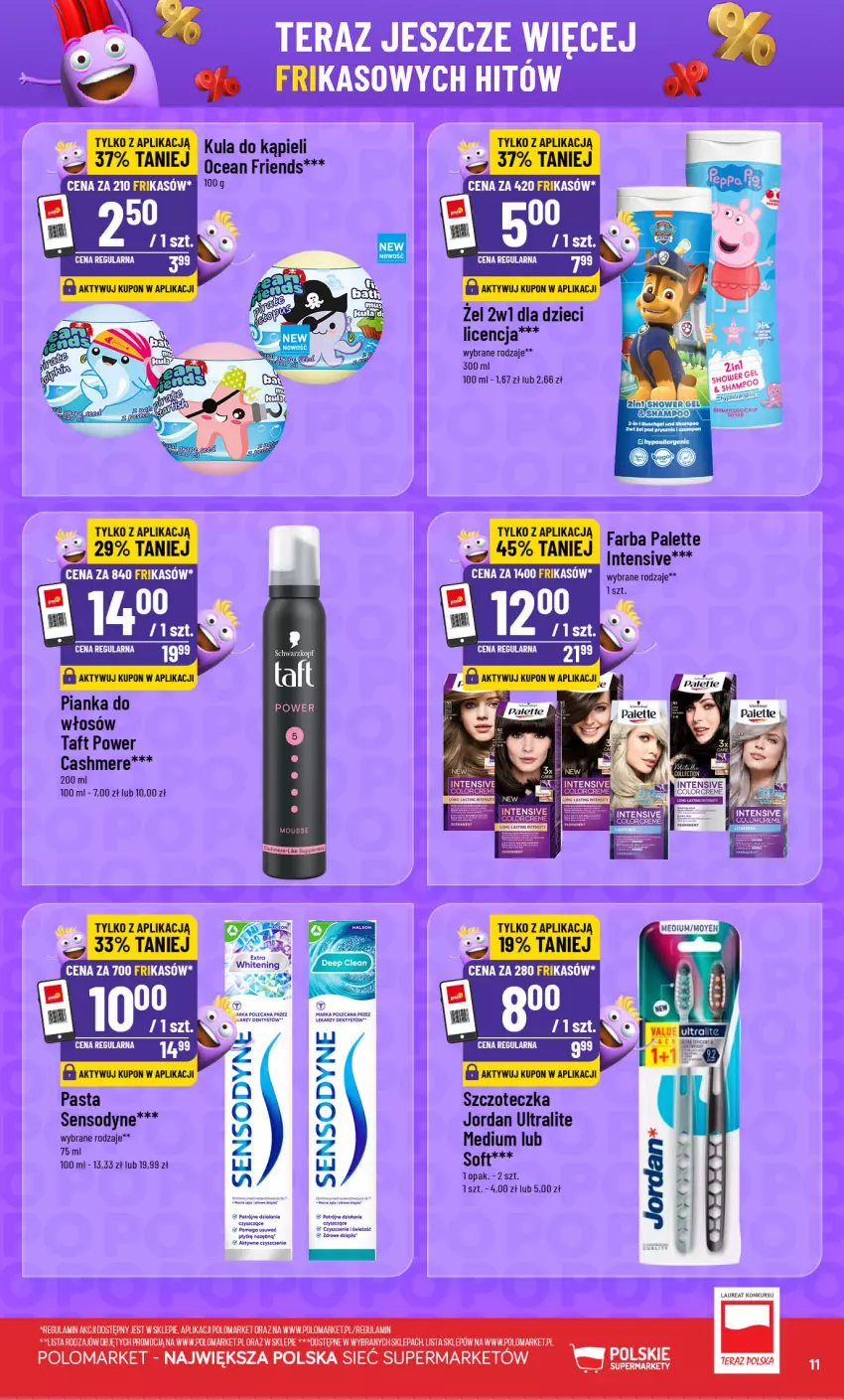 Gazetka promocyjna PoloMarket - Frikasy 22-28.07 - ważna 22.07 do 28.07.2026 - strona 11 - produkty: Dzieci, Fa, Gry, K2, Kula do kąpieli, Laur, Palette, Pianka do włosów, Ryż, Sensodyne, Sos, Szczoteczka, Taft