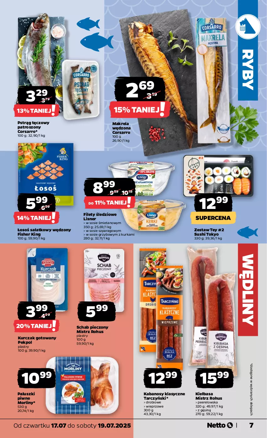 Gazetka promocyjna Netto - Od Czwartku - ważna 17.07 do 19.07.2025 - strona 7 - produkty: Kabanos, Kiełbasa, Kurczak, Kurczak gotowany, Lisner, Morliny, Pekpol, Piec, Pstrąg, Pstrąg tęczowy, Sałat, Schab pieczony, Sos, Sushi, Tarczyński