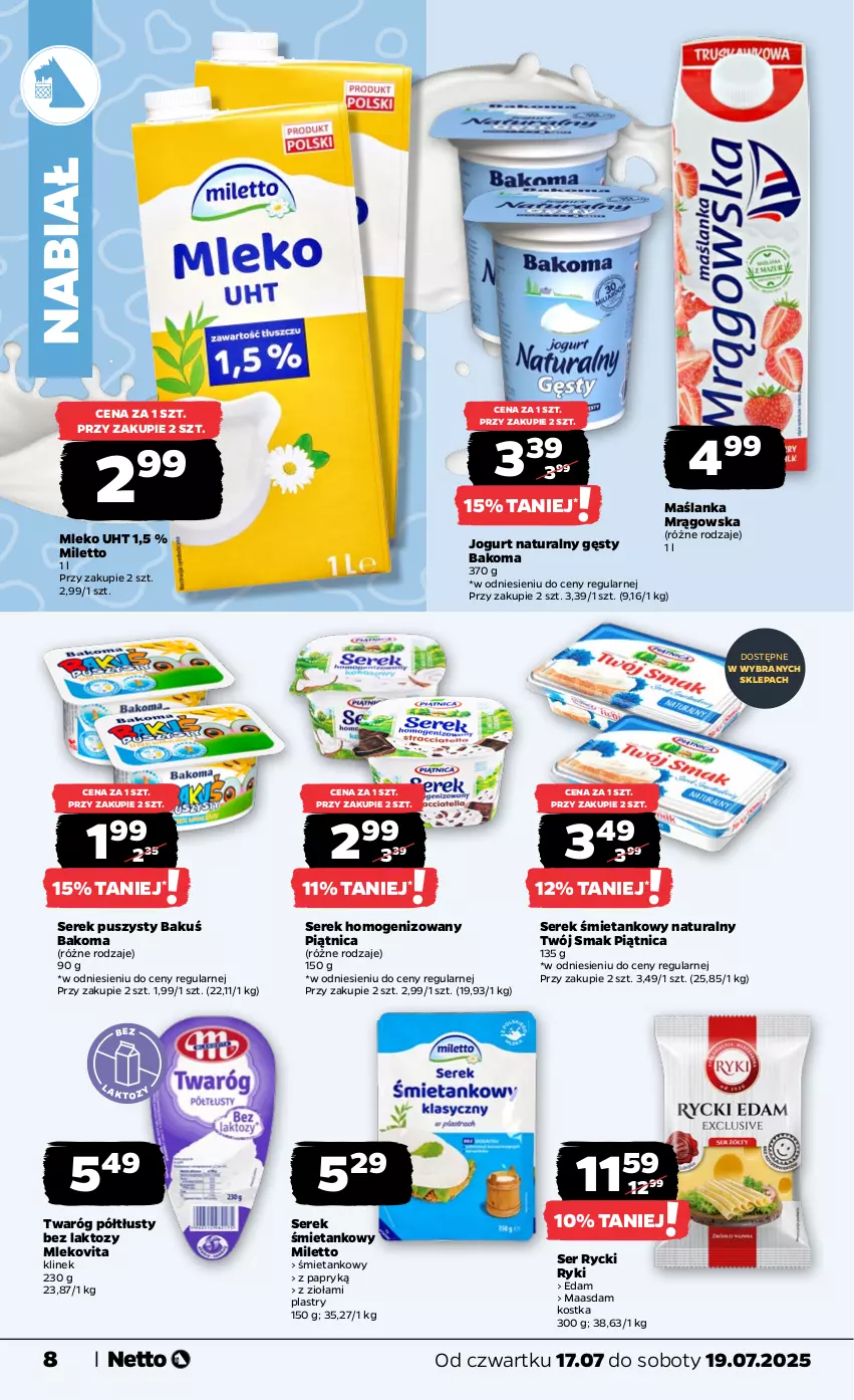 Gazetka promocyjna Netto - Od Czwartku - ważna 17.07 do 19.07.2025 - strona 8 - produkty: Bakoma, Edam, Jogurt, Jogurt naturalny, Maasdam, Maślanka, Mleko, Mlekovita, Piątnica, Ser, Serek, Serek homogenizowany, Serek puszysty, Twaróg, Twaróg półtłusty, Twój Smak