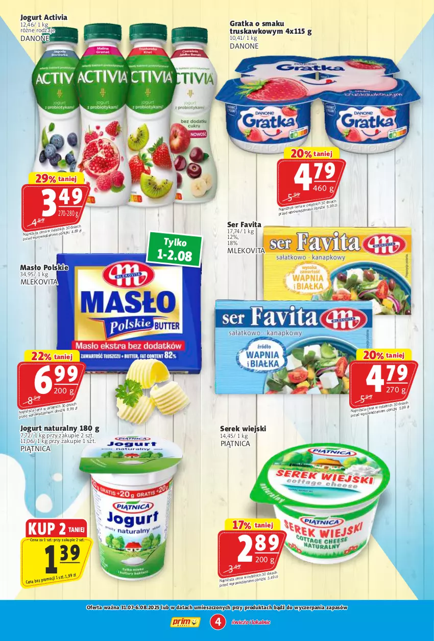 Gazetka promocyjna Prim Market - ważna 31.07 do 06.08.2025 - strona 4 - produkty: Activia, Danone, Fa, Favita, Gra, Jogurt, Jogurt naturalny, Masło, Mleko, Mlekovita, Piątnica, Ser, Serek, Serek wiejski